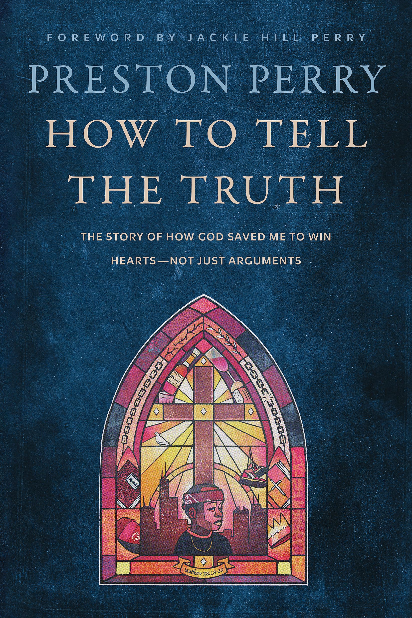 How to Tell the Truth: The Story of How God Saved me to Win Hearts, Not Just Arguments