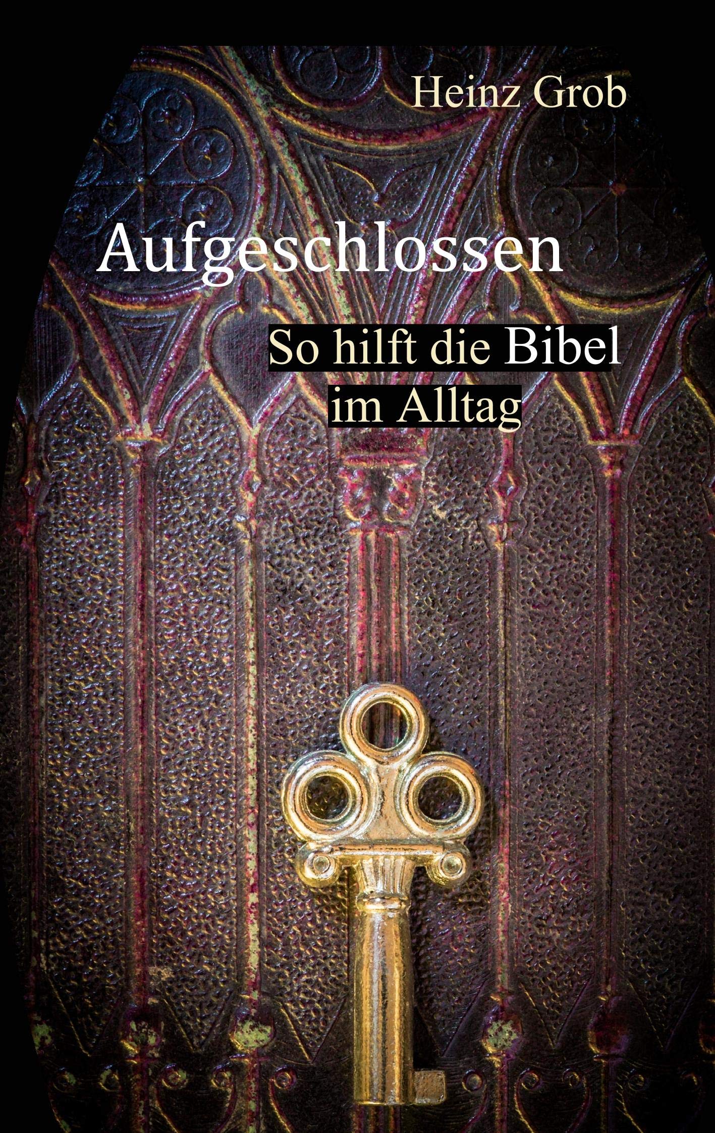 Aufgeschlossen: So hilft die Bibel im Alltag