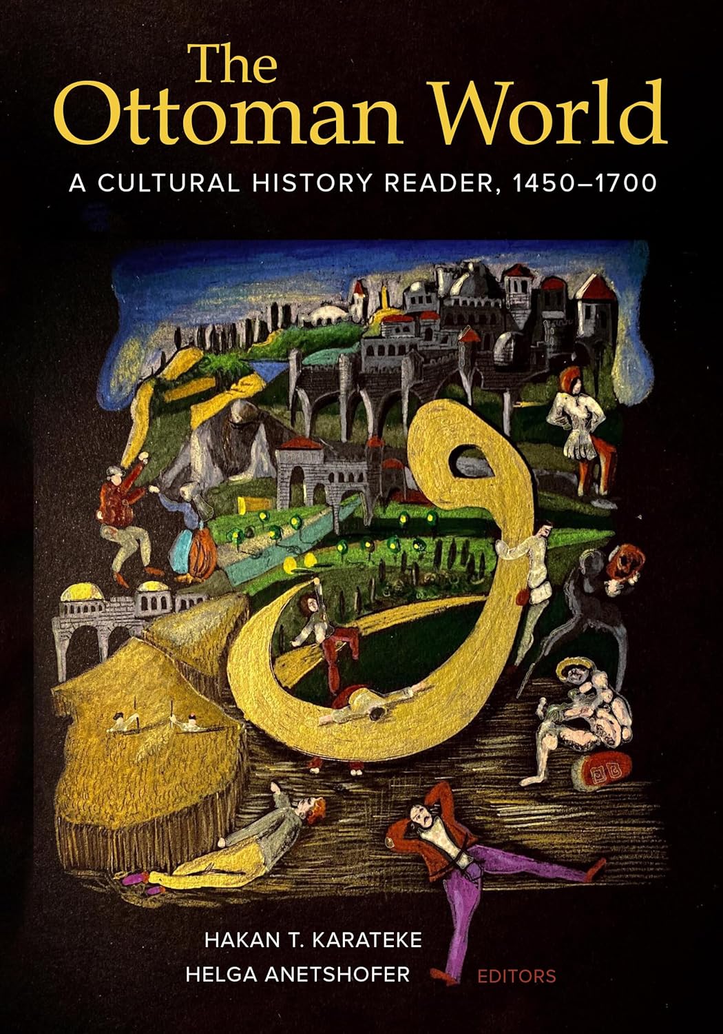 Ottoman World: A Cultural History Reader, 1450-1700