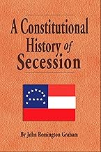 A Constitutional History of Secession
