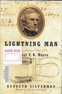 Lightning Man: The Accursed Life of Samuel F. B. Morse