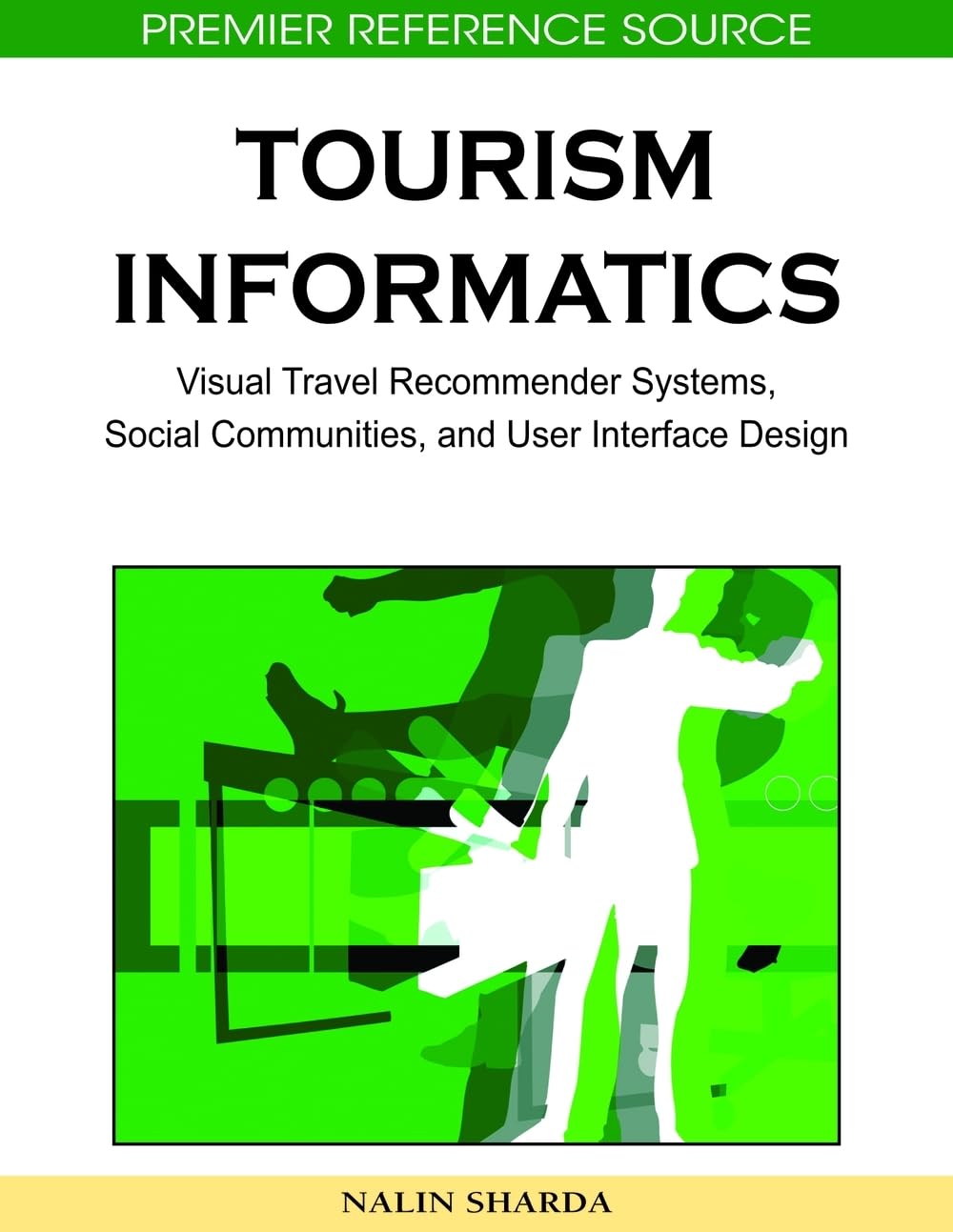 Tourism Informatics: Visual Travel Recommender Systems, Social Communities, and User Interface Design