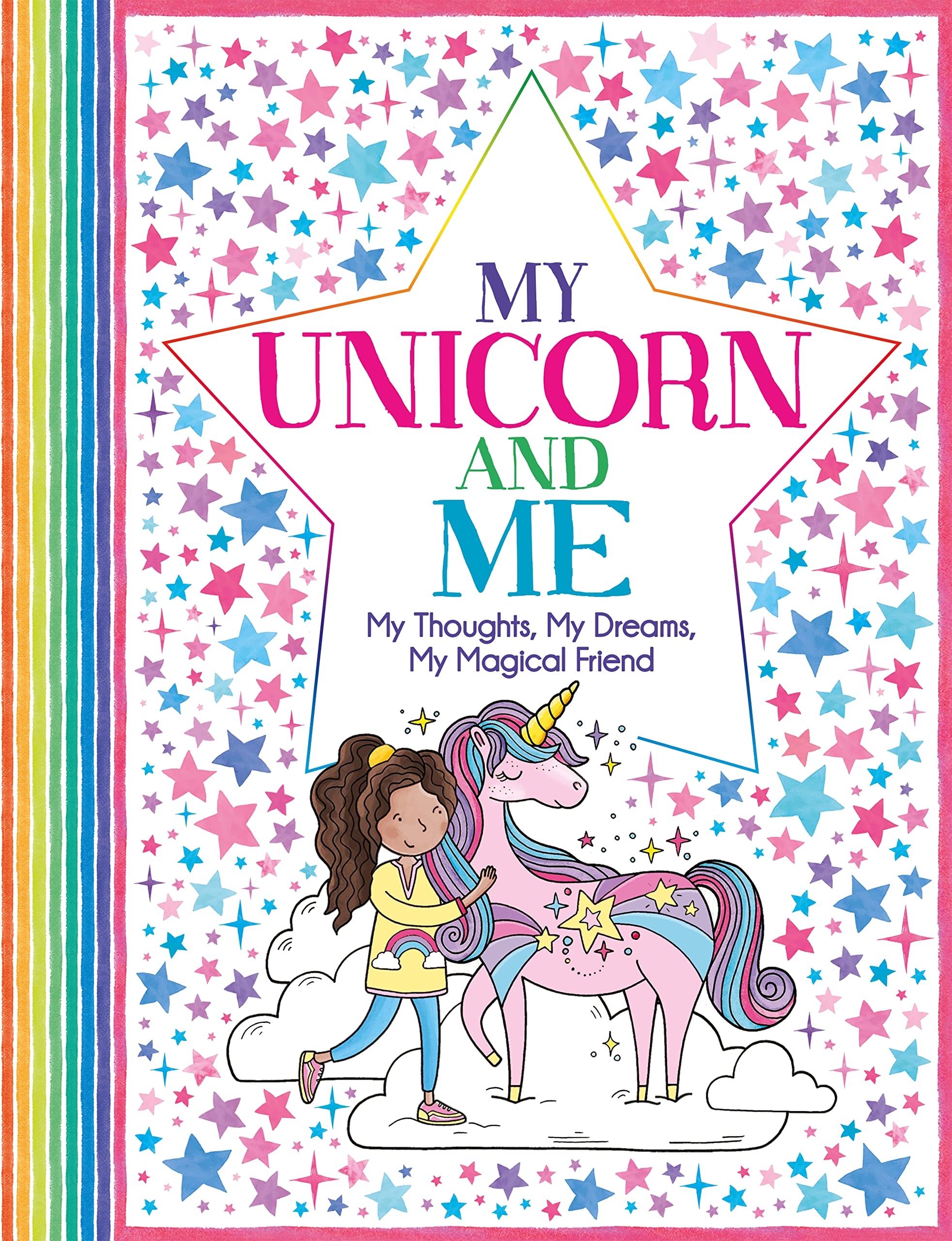 My Unicorn and Me: My Thoughts, My Dreams, My Magical Friend ('All About Me' Diary & Journal Series)