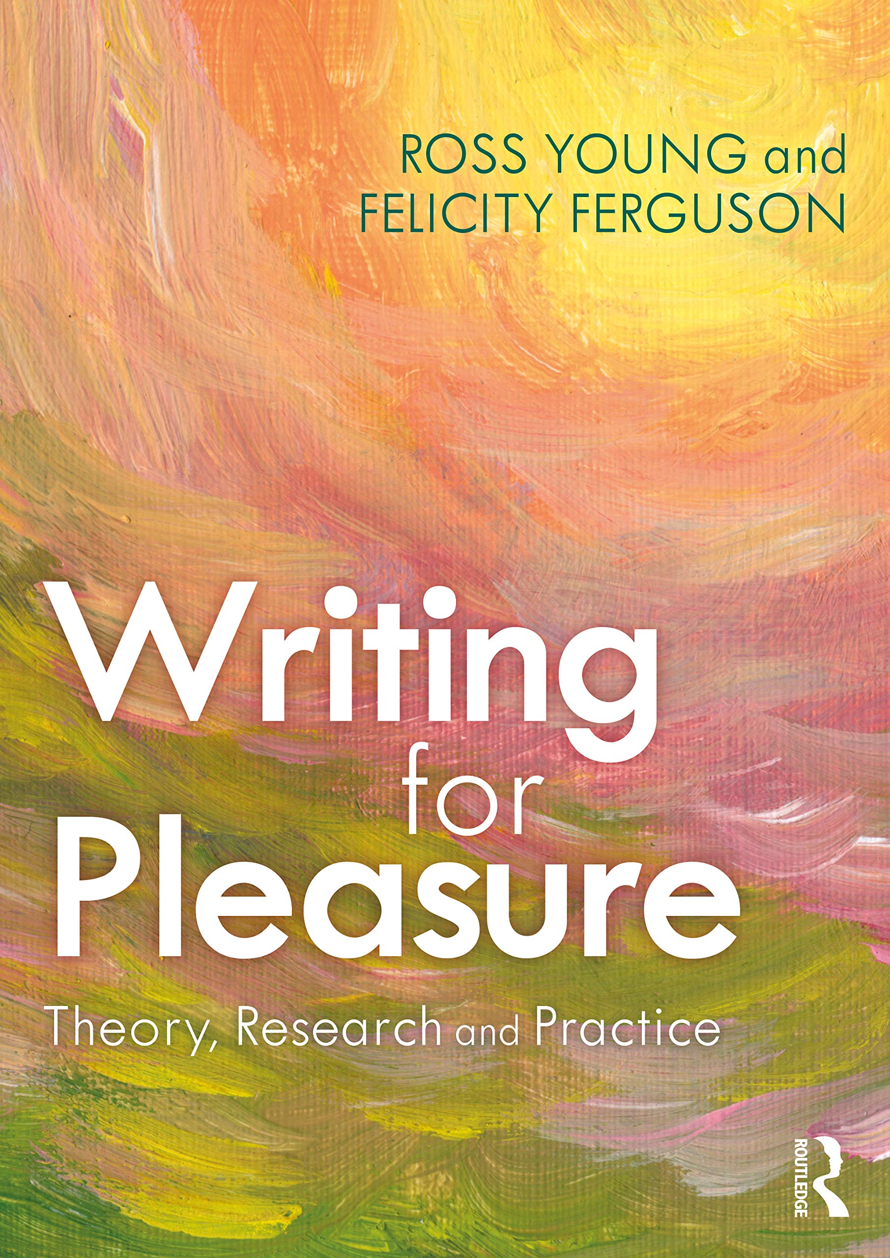 Routledge Writing for Pleasure: Theory, Research and Practice