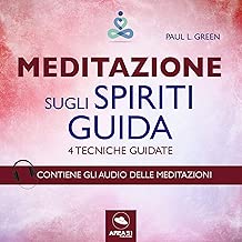 Meditazione sugli spiriti guida: 4 tecniche guidate