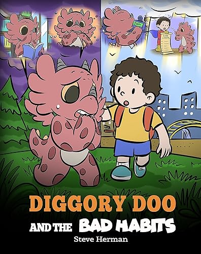 Diggory Doo and the Bad Habits A Dragons Story About Breaking Bad Habits and Replace Them with Good Ones (My Dragon Books Book 65)