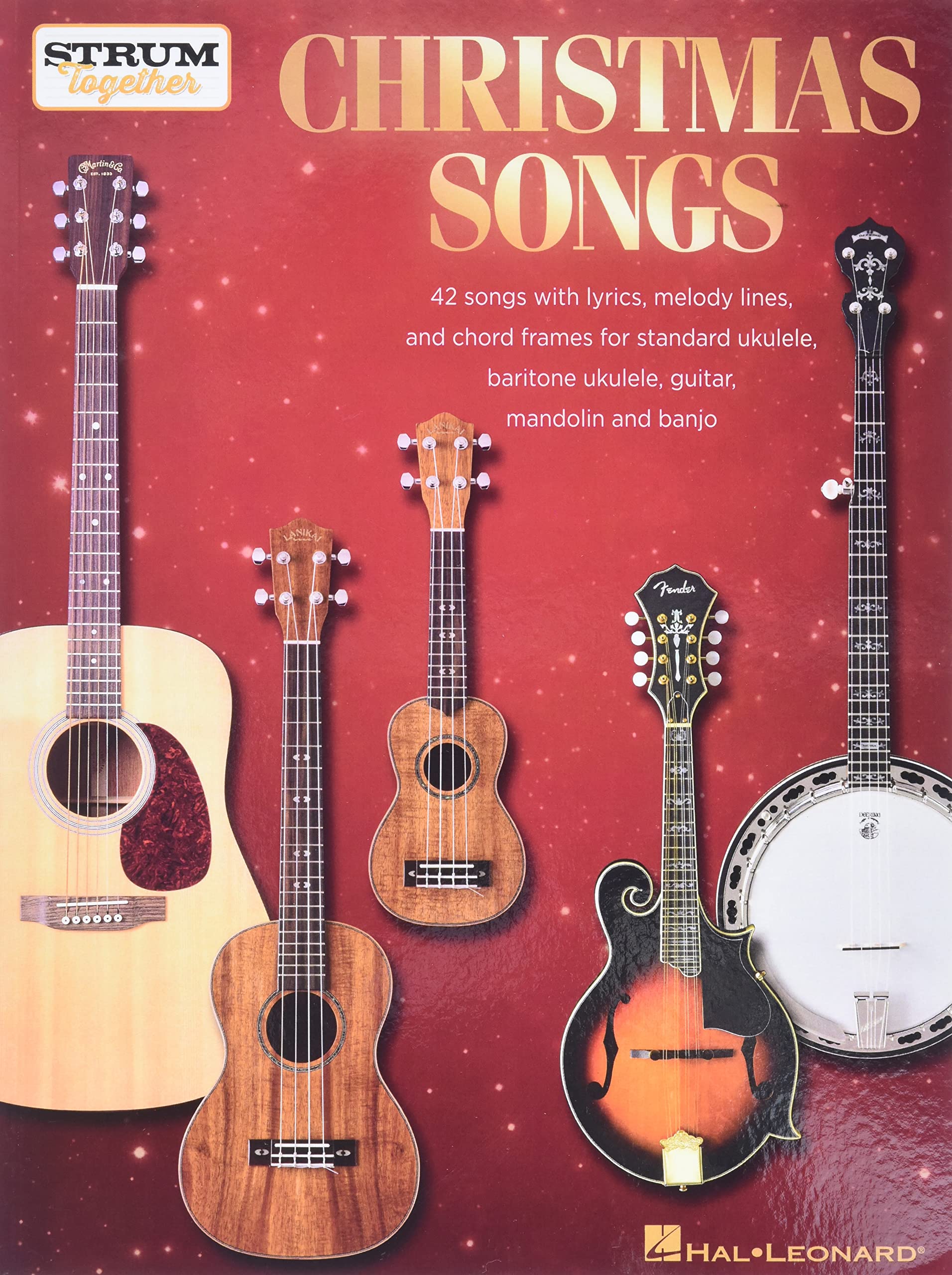 Christmas Songs - Strum Together: for Ukulele, Baritone Ukulele, Guitar, Banjo & Mandolin Sheet Music | Easy Melody Chord Lyrics Format for Group Holiday Playing | 40+ Popular Christmas Arrangements