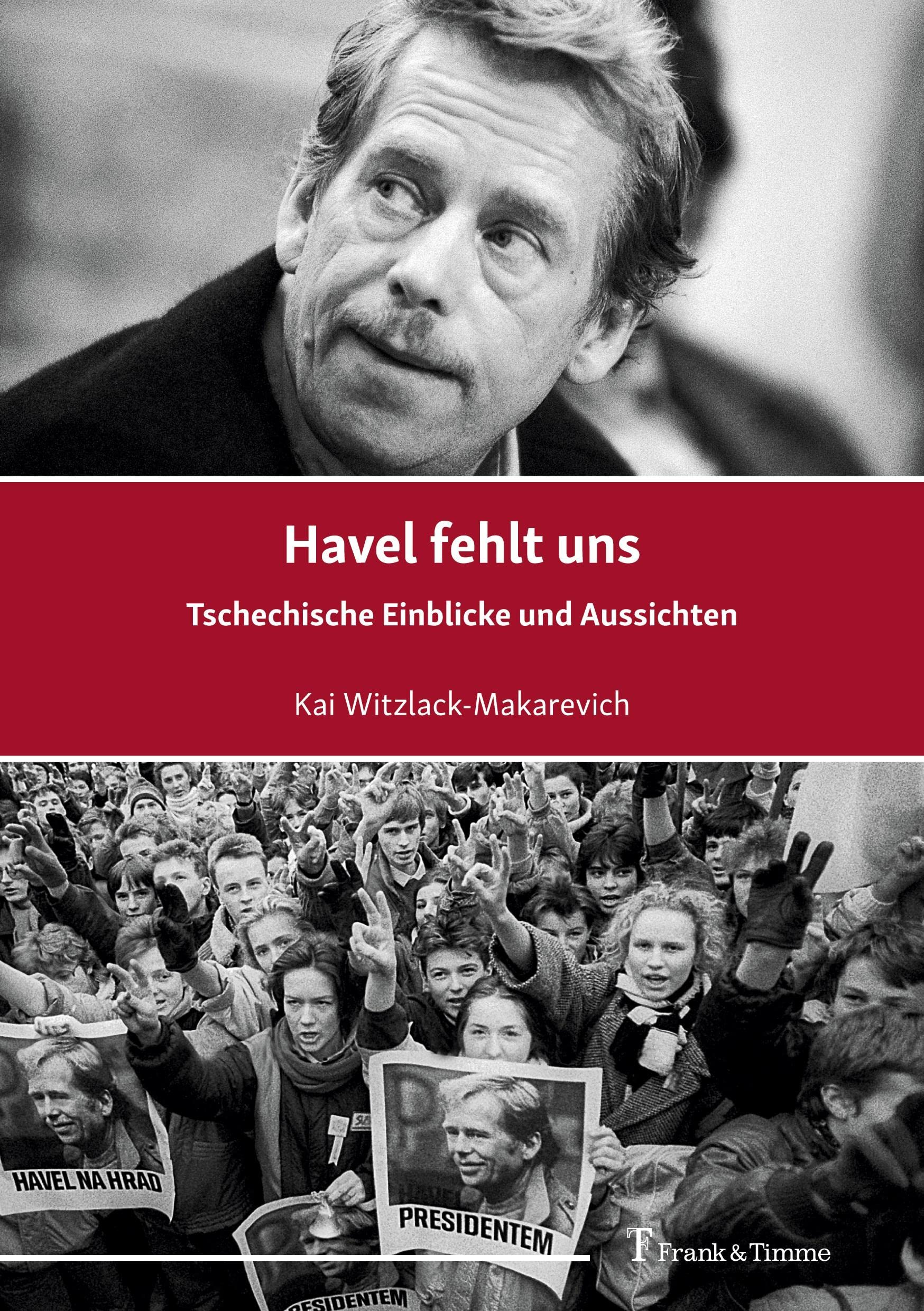 Havel fehlt uns: Tschechische Einblicke und Aussichten