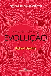 A grande história da evolução: Na trilha dos nossos ancestrais