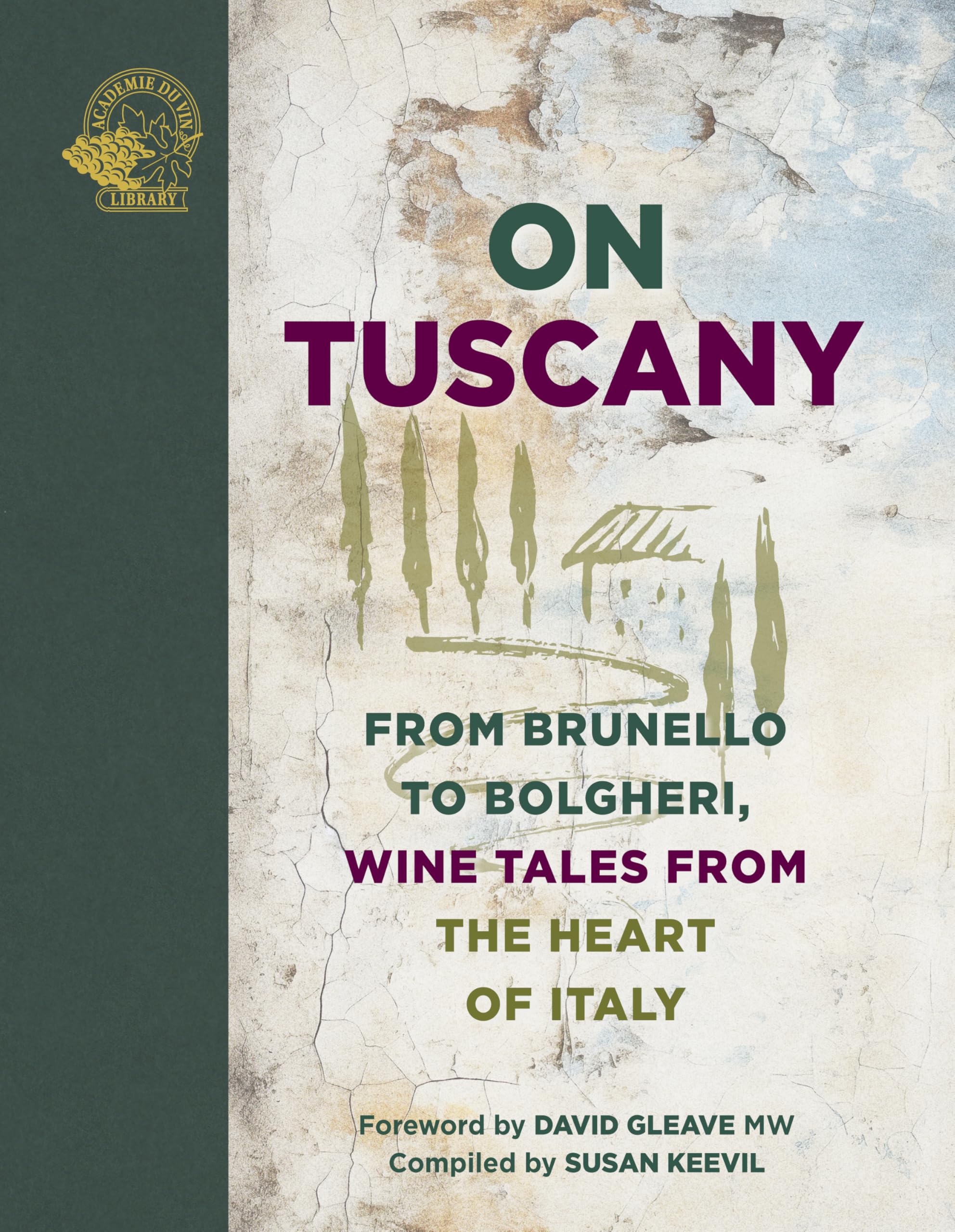 On Tuscany: From Brunello to Bolgheri, Wine Tales from the Heart of Italy (On…)