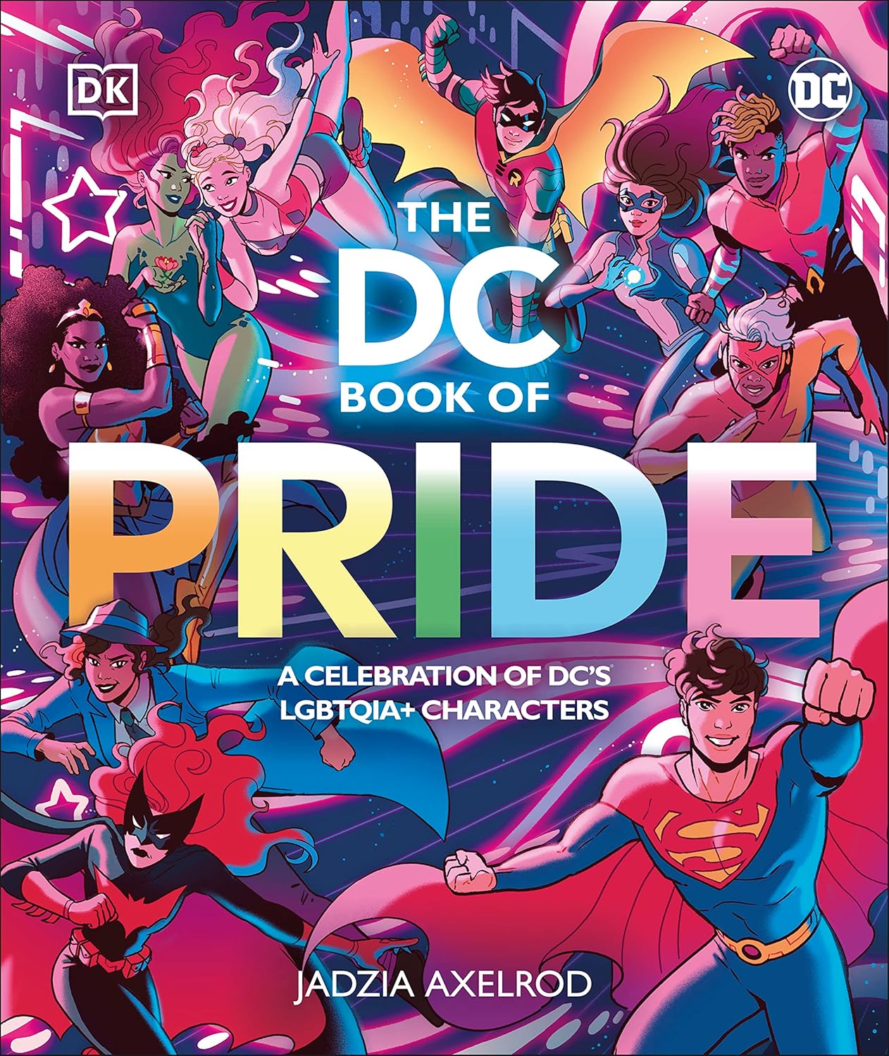 The DC Book of Pride A Celebration of DC's LGBTQIA+ Characters Kindle edition by DK, Axelrod