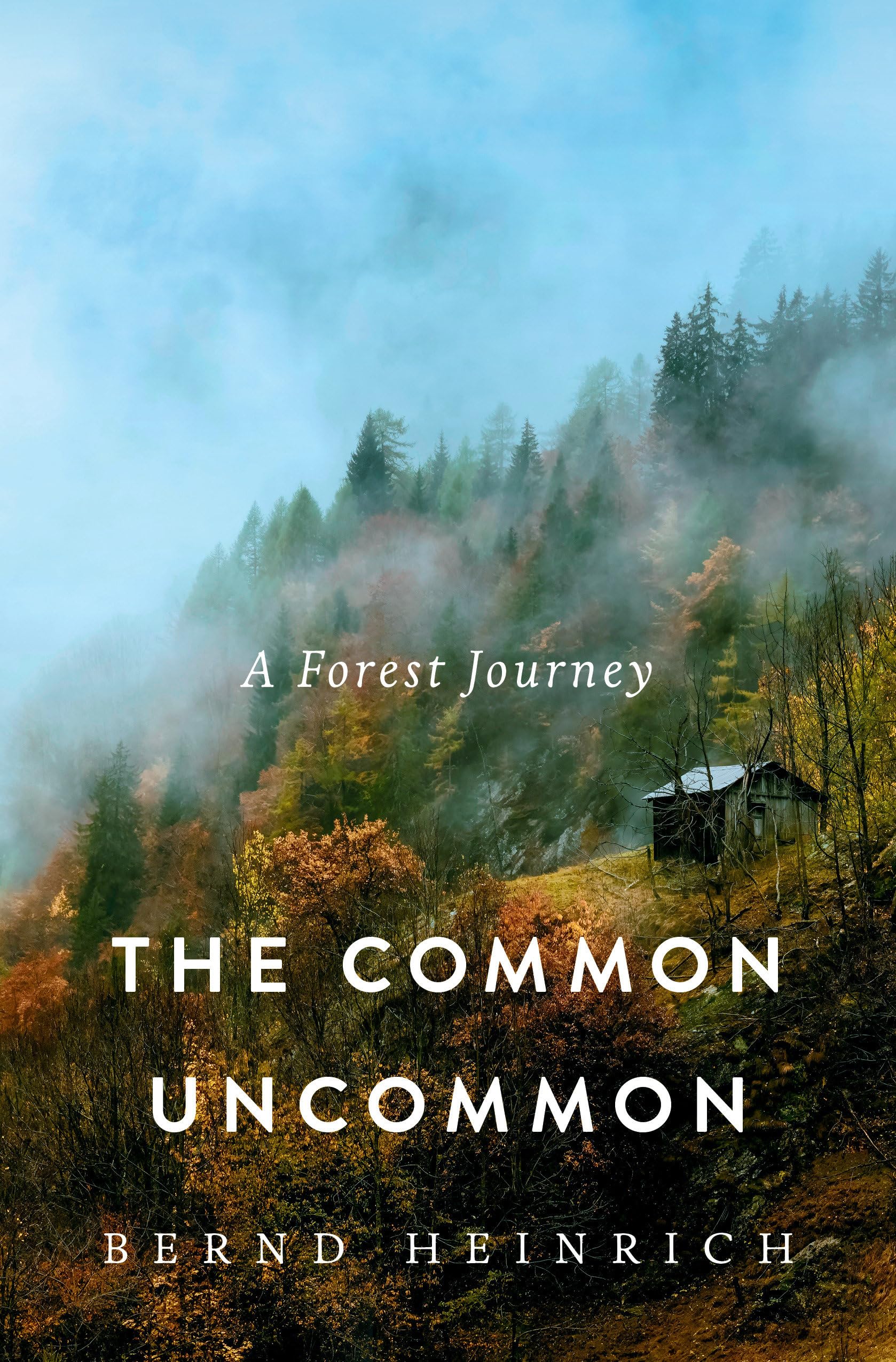The Common Uncommon by Bernd Heinrich HARDBACK 9781324021100