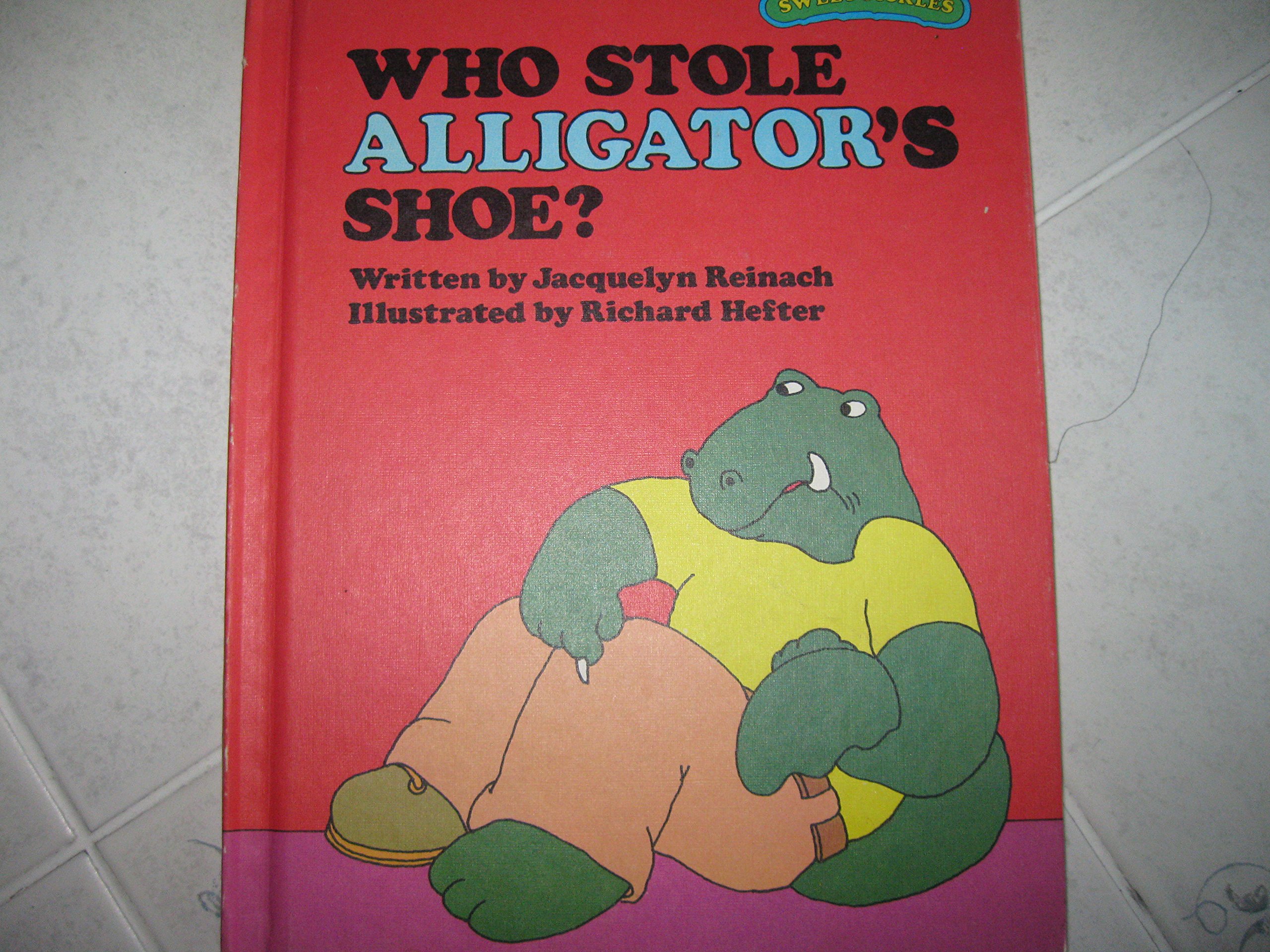 Cover of Who Stole Alligator's Shoe? (Sweet Pickles Series)