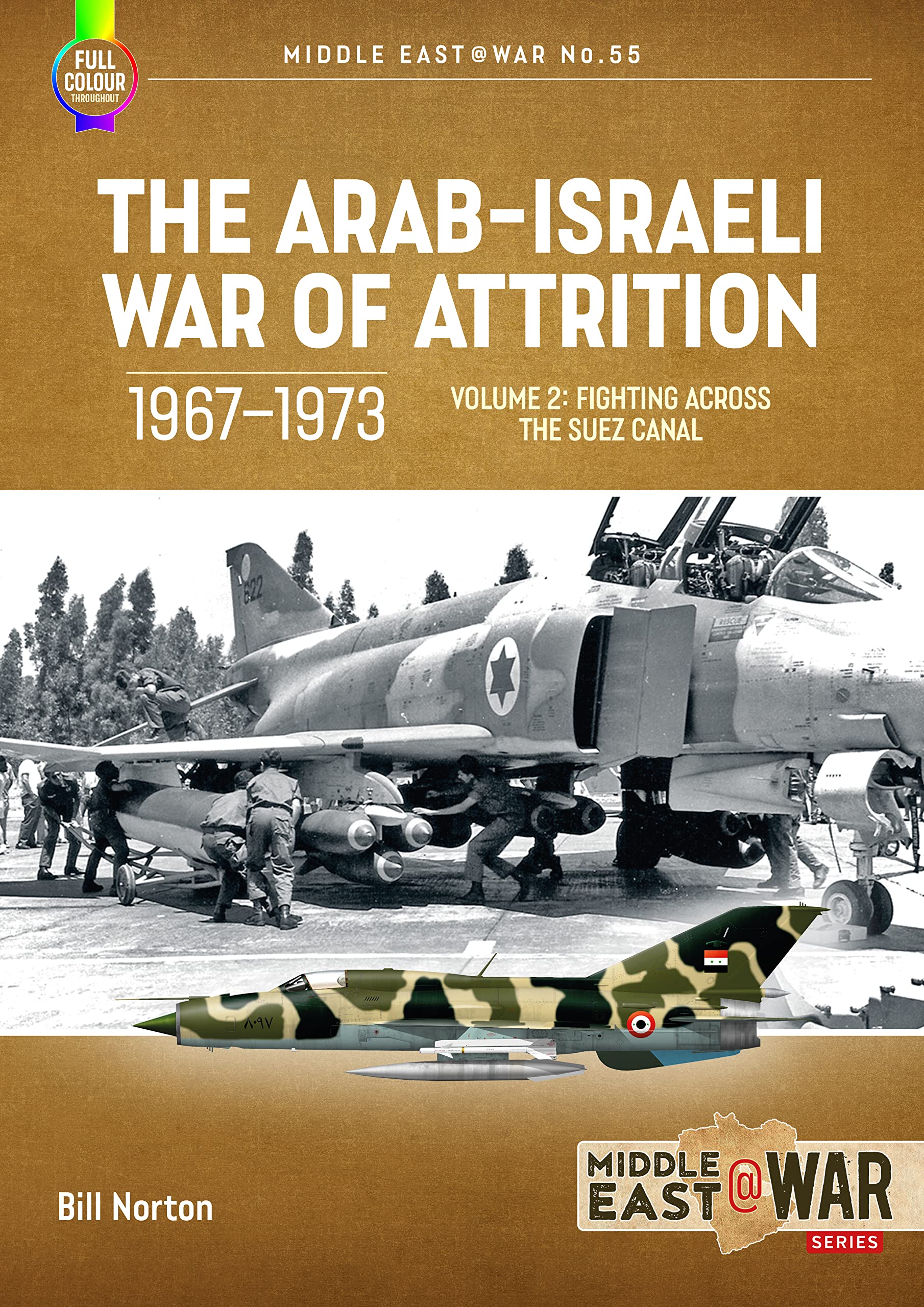Arab-Israeli War of Attrition, 1967-1973 : Volume 2: Fighting Across the Suez...