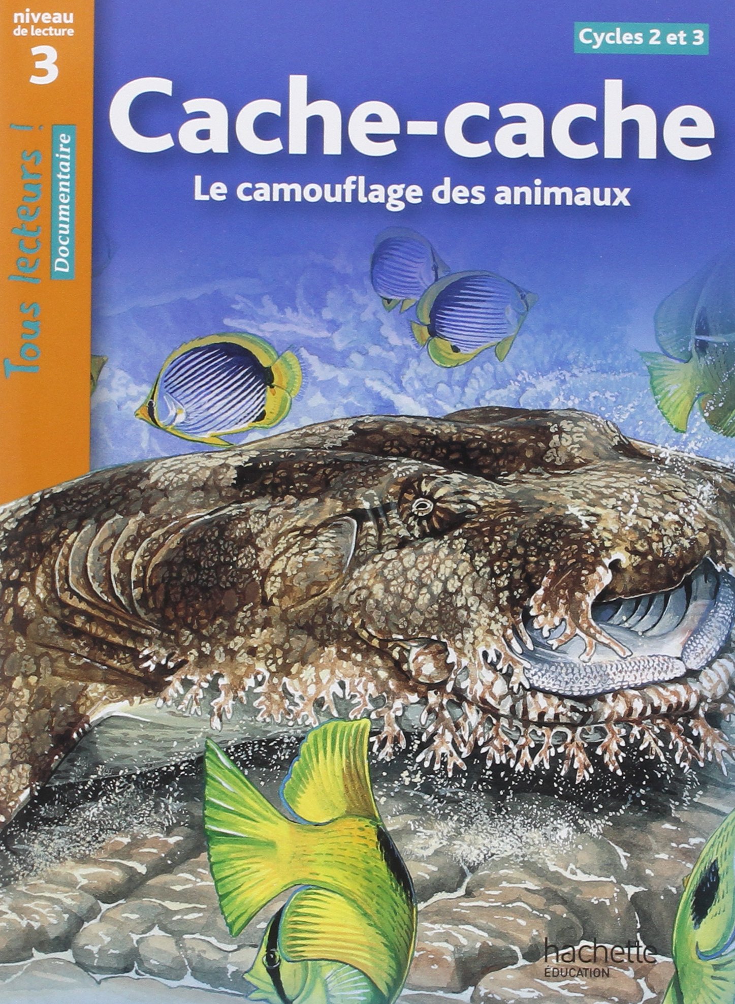 Tous lecteurs!: Cache-cache: Le camouflage des animaux