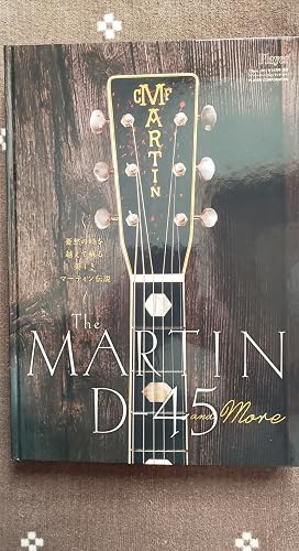 The MARTIN D-45 and More