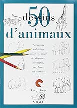 Download 50 Dessins d'animaux : Apprendre à dessiner étape par étape des éléphants, des tigres, des chiens, des poissons, etc... PDF