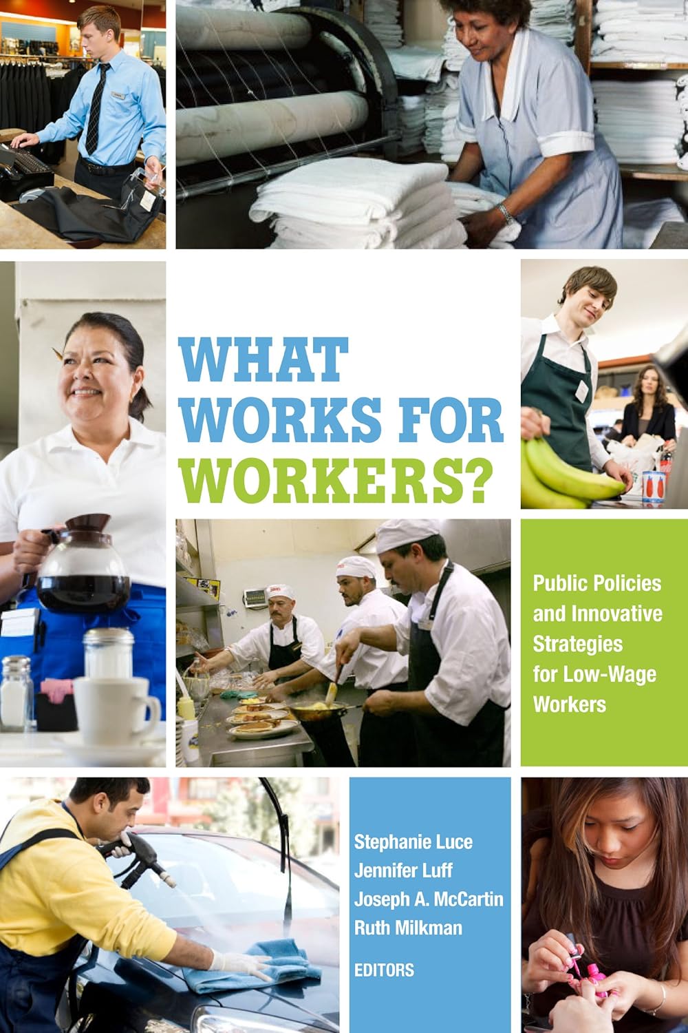 What Works for Workers?: Public Policies and Innovative Strategies for ...