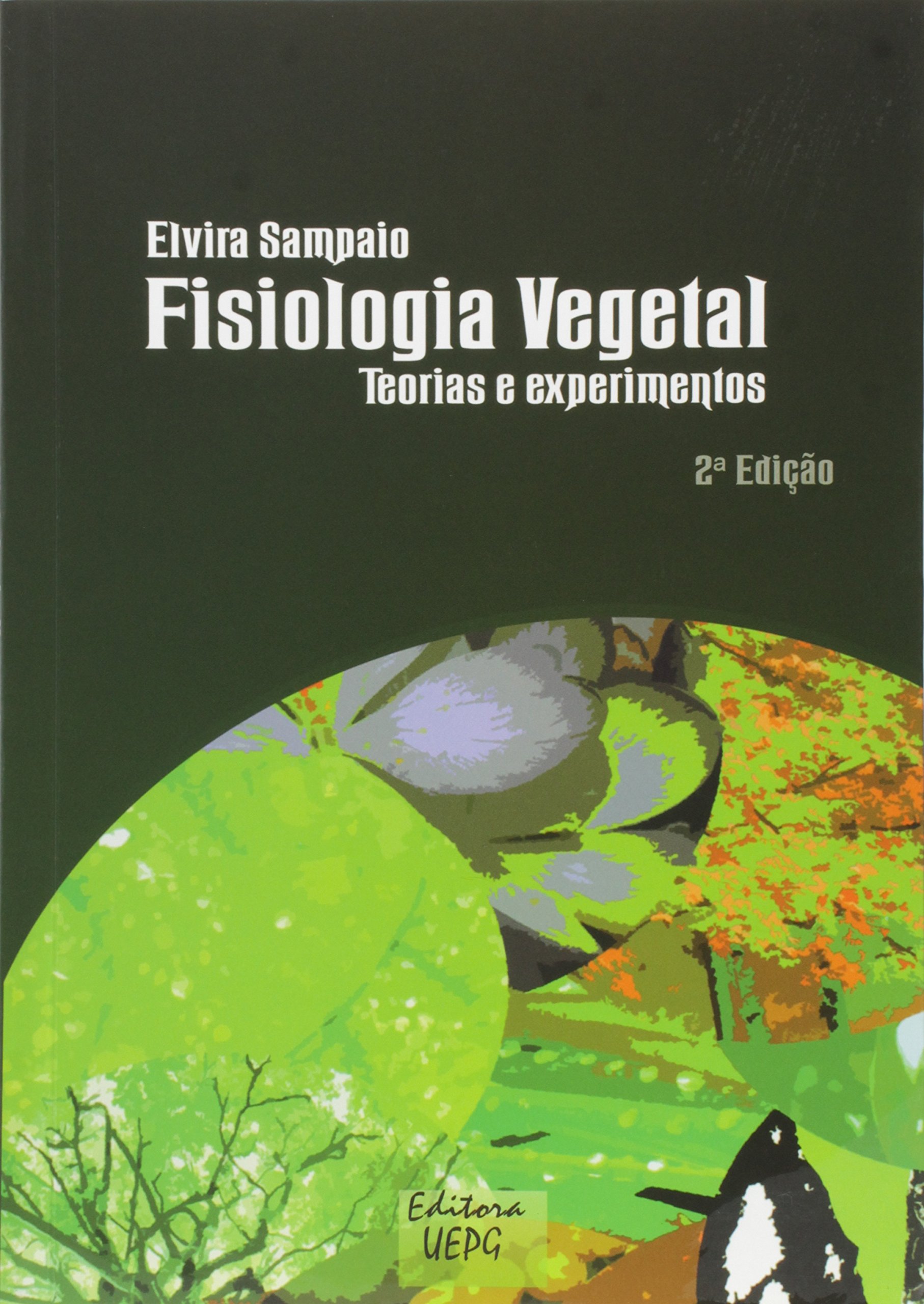 Fisiologia Vegetal. Teoria e Experimentos