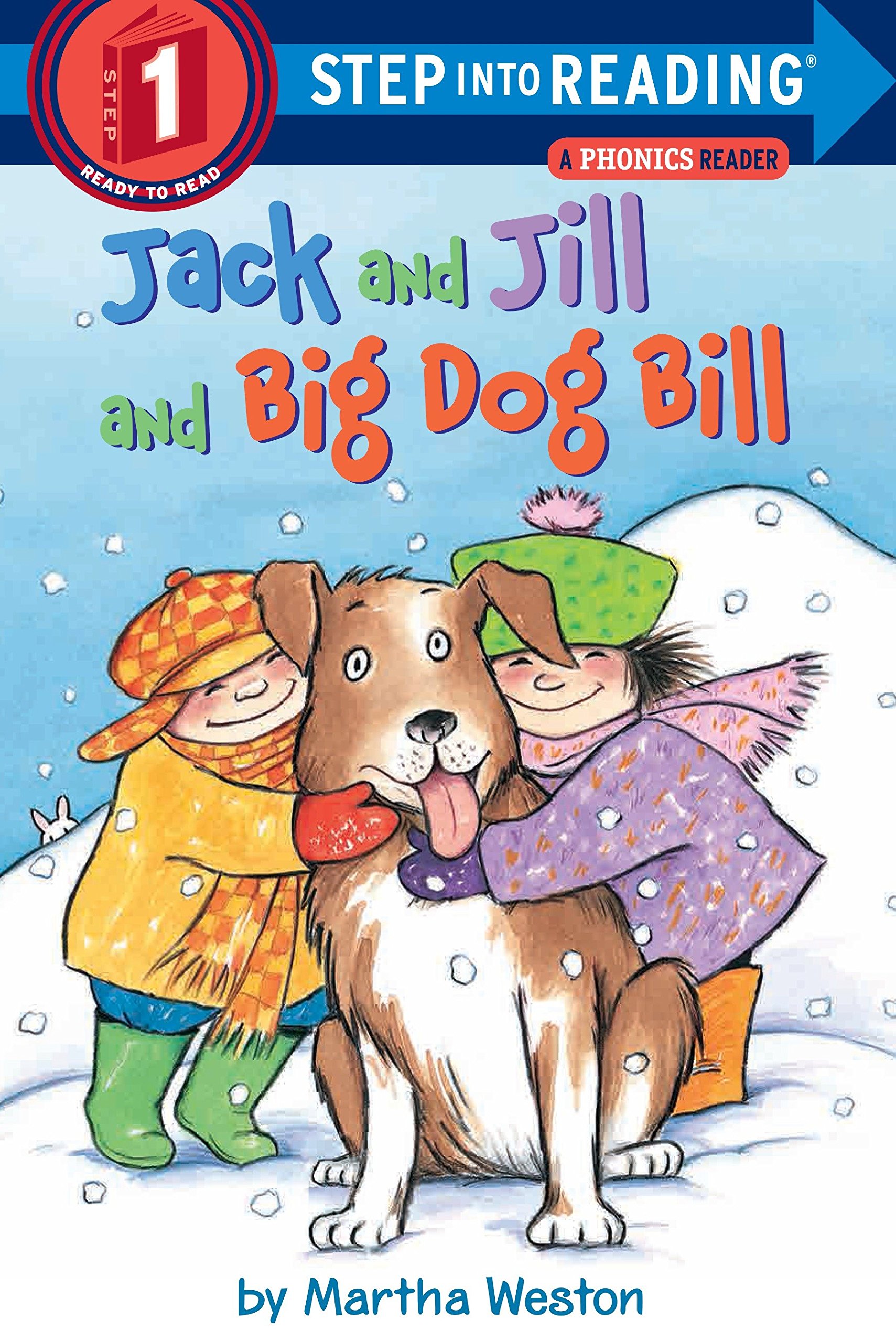 Martha WestonJack and Jill and Big Dog Bill: A Phonics Reader (Step into Reading)