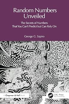 Random Numbers Unveiled: The Secrets of Numbers That You Can't Predict but Can Rely On book cover