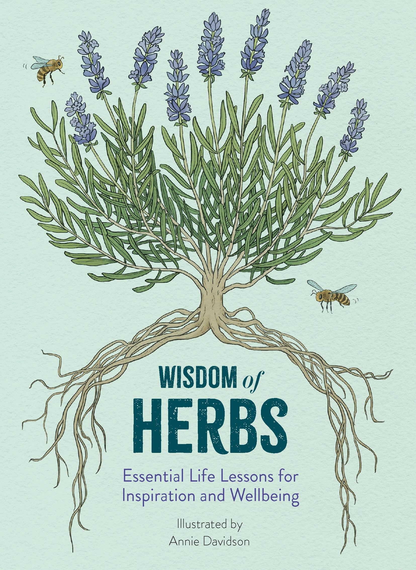 Wisdom of Herbs: Essential Life Lessons for Inspiration and Wellbeing (Life Lessons from Nature)