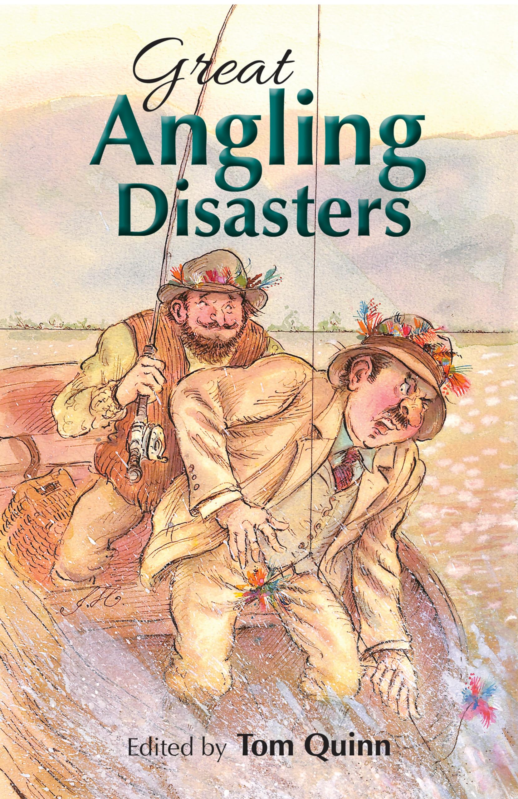 Great Angling Disasters by Tom Quinn (2018, Hardcover)