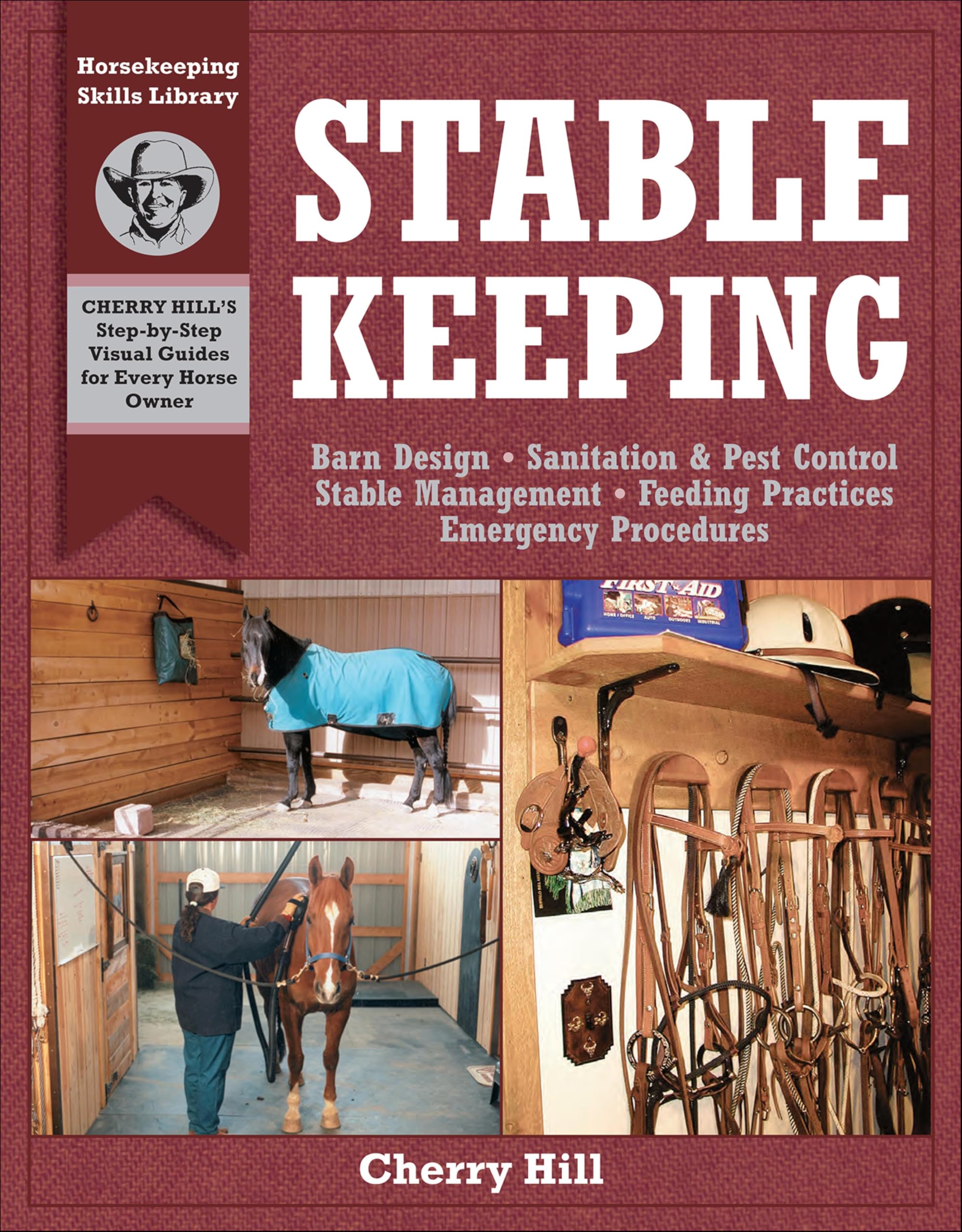 Stablekeeping: A Visual Guide to Safe and Healthy Horsekeeping (Horsekeeping Skills Library Book 1900)