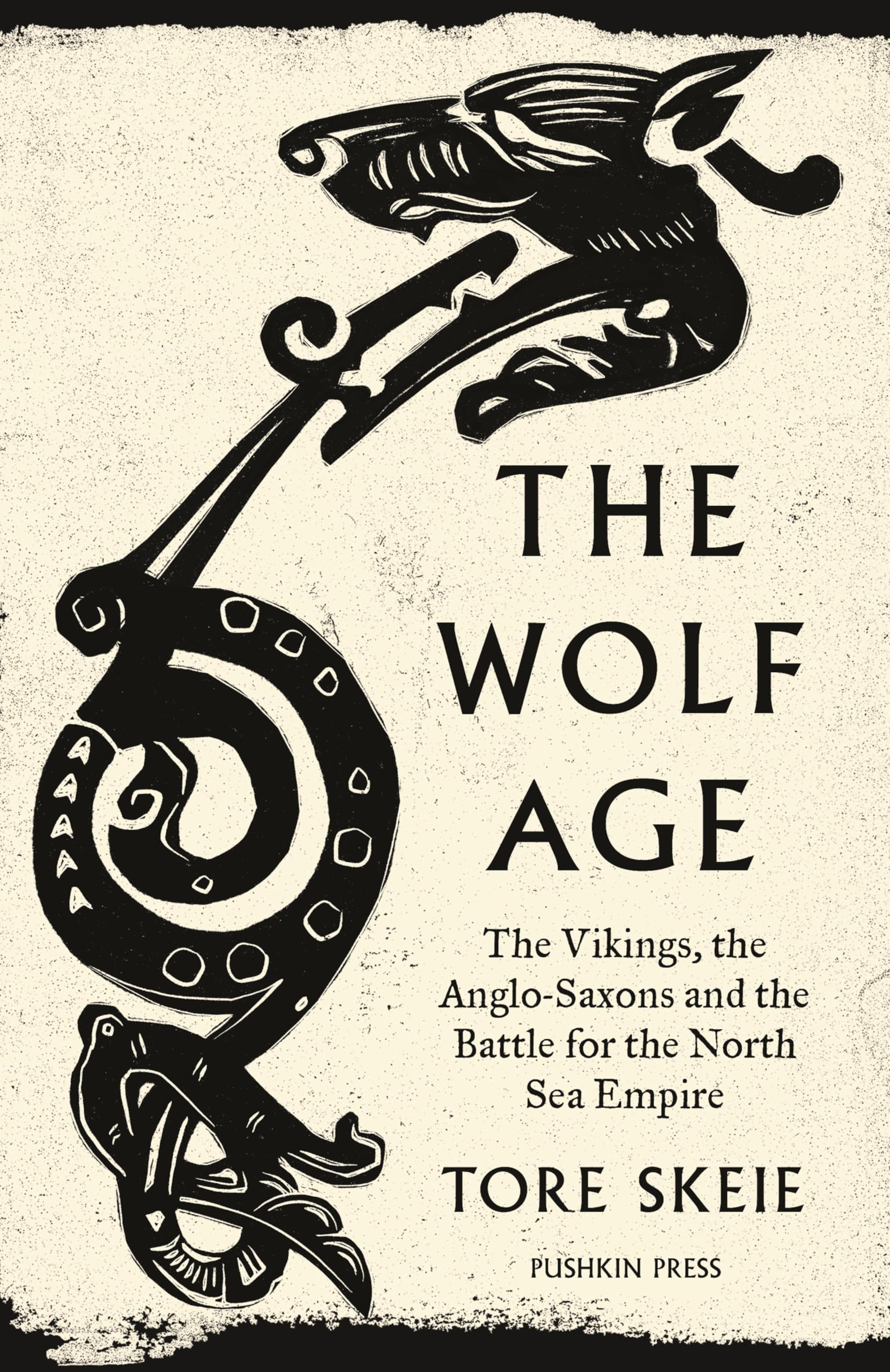 The Wolf Age: The Vikings, the Anglo-Saxons and the Battle for the North Sea Empire Paperback โ 6 Oct. 2022