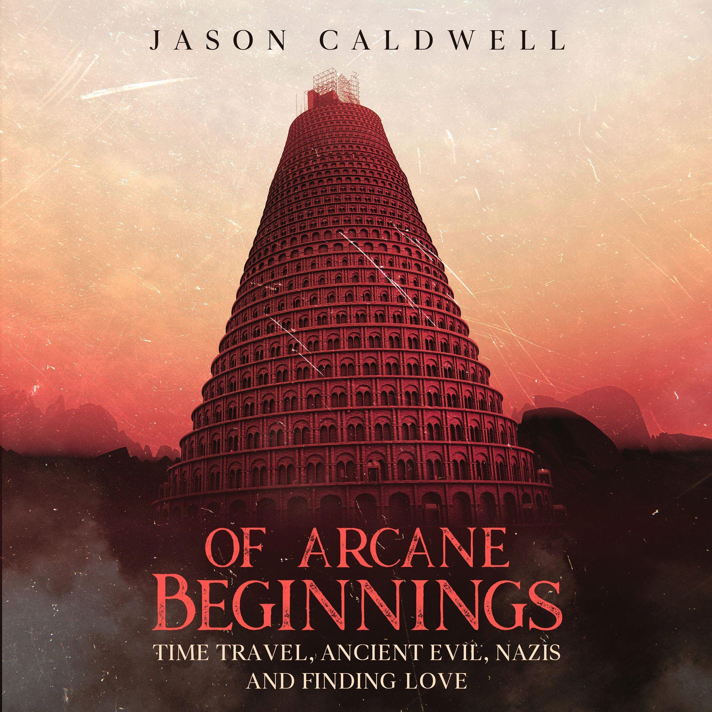 Cover art for Of Arcane Beginnings: Time Travel, Ancient Evil, Nazis and Finding Love