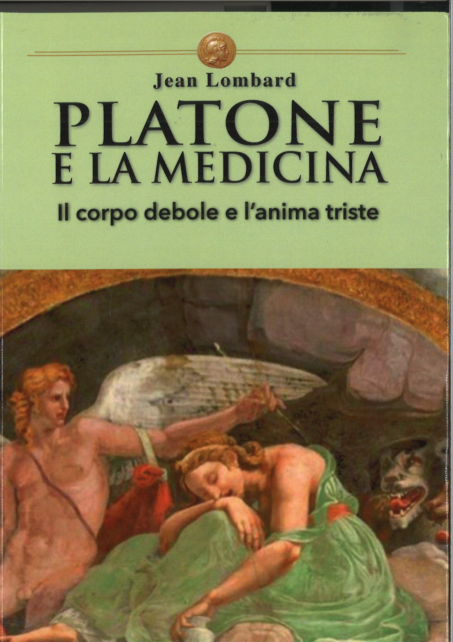 Platone E La Medicina. Il Corpo Debole E L'anima Triste - 4