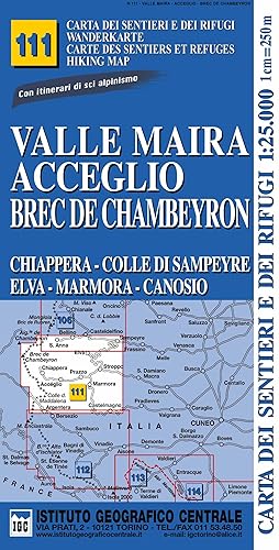 Carta n. 111 Valle Maira, Acceglio, Brec de Chambeyron 1:25000. Carta dei Sentieri e dei Rifugi. Serie Monti