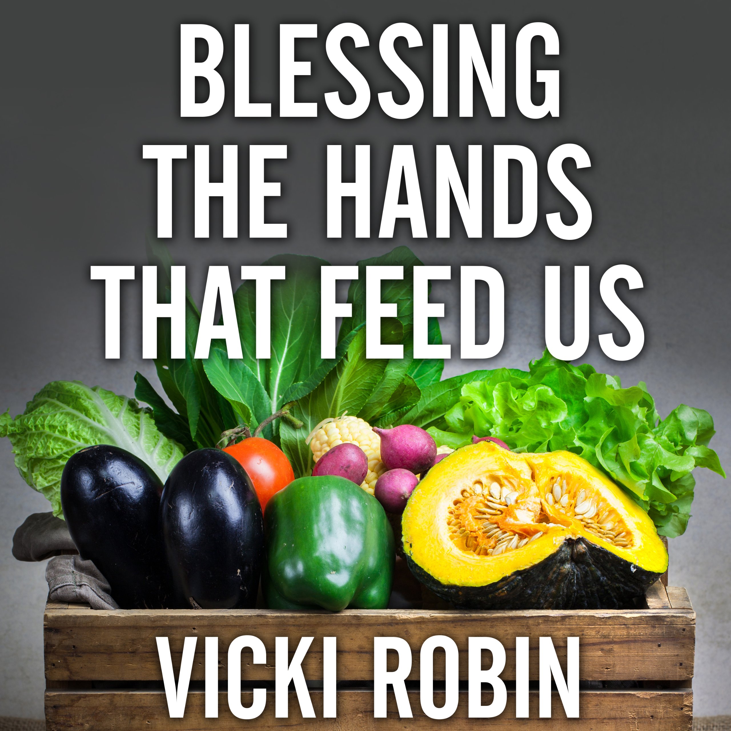 Cover art for Blessing the Hands That Feed Us