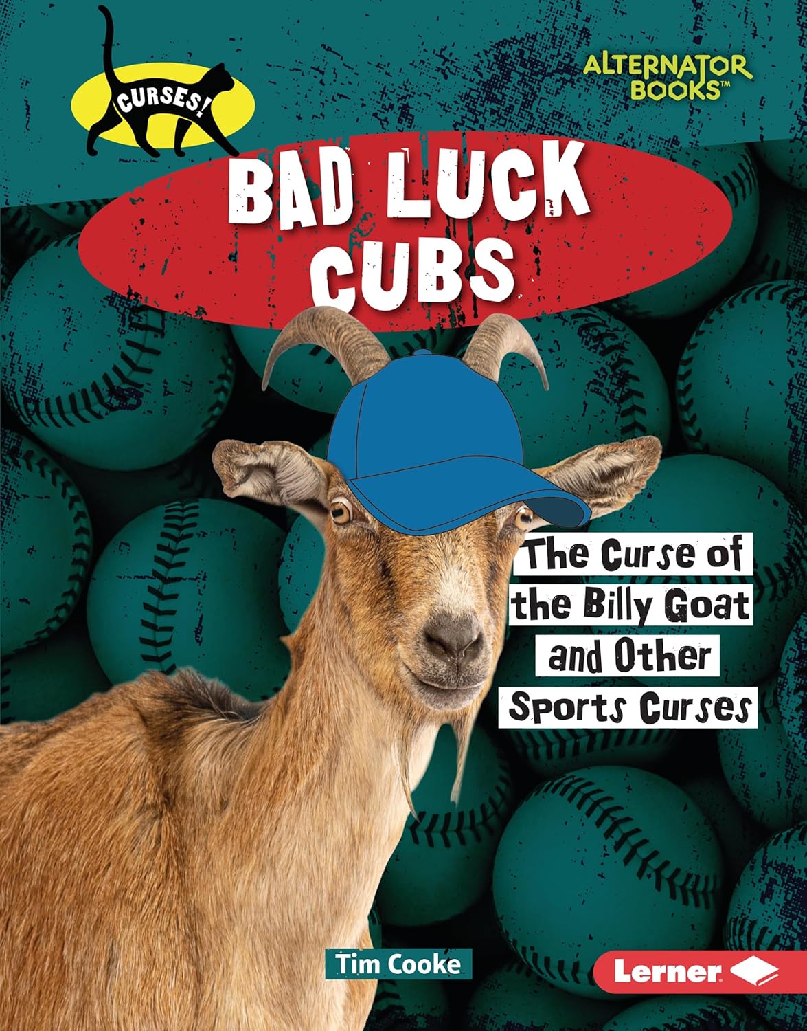 Bad Luck Cubs: The Curse of the Billy Goat and Other Sports Curses (Curses! (Alternator Books ®))      Library Binding – August 1, 2026