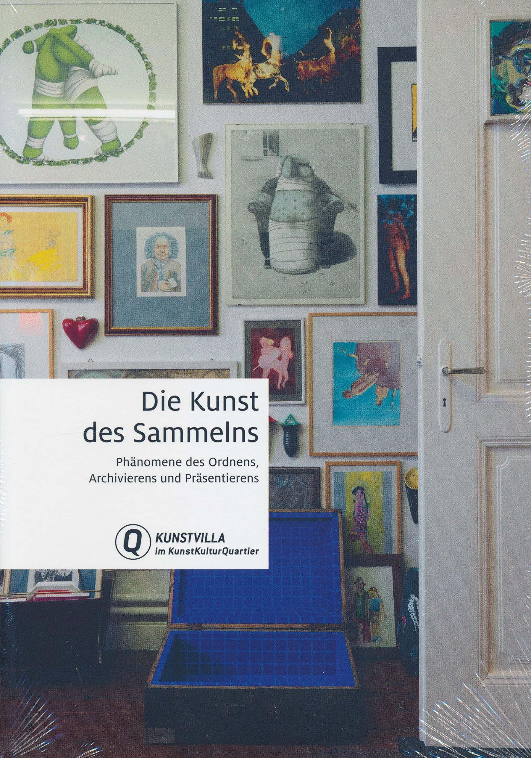 Die Kunst des Sammelns: Schriftenreihe der Kunstvilla im KunstKulturQuartier, Band 2