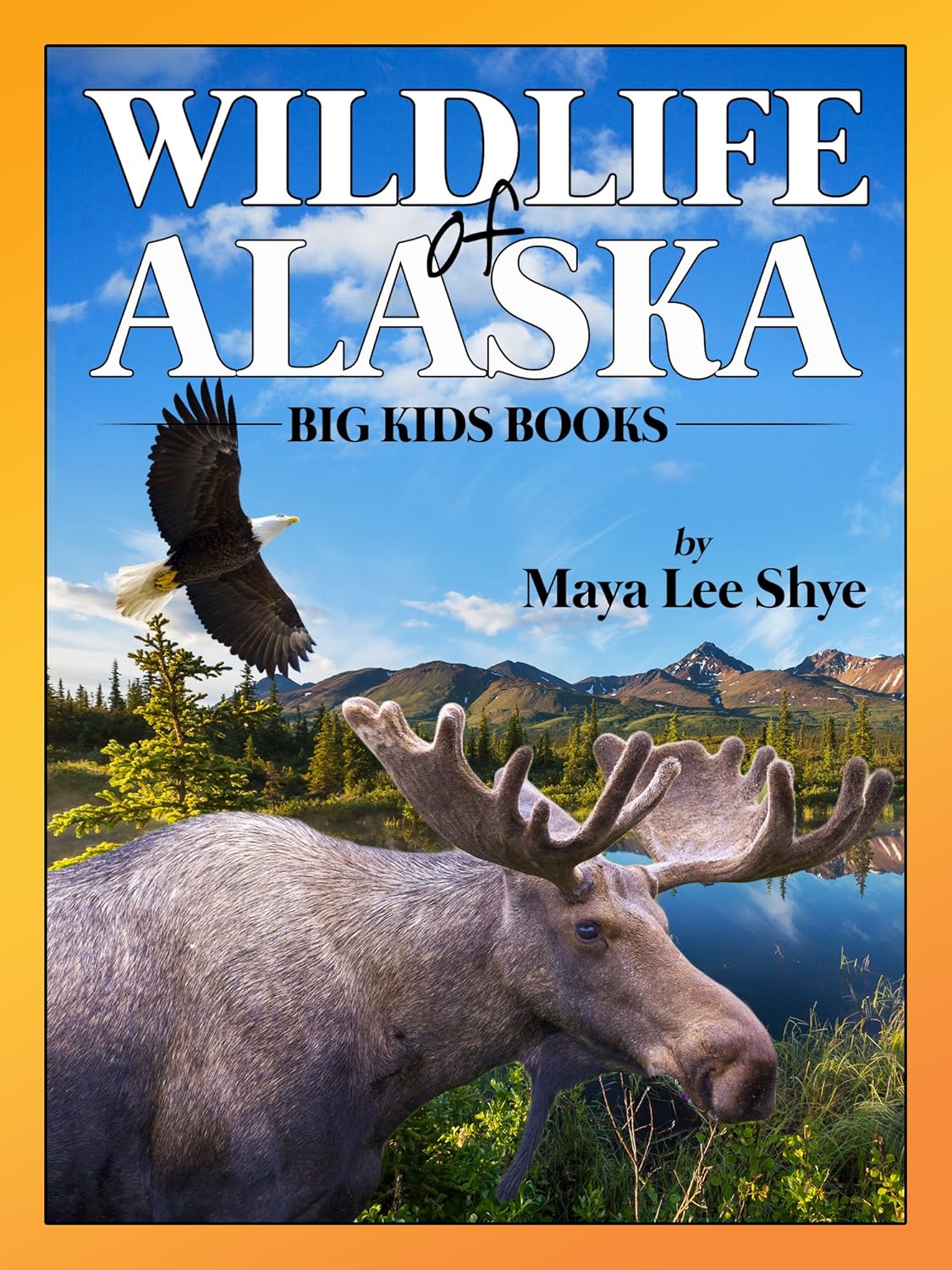 Wildlife in Alaska A Children's Animal Picture Book (Big Kid Books