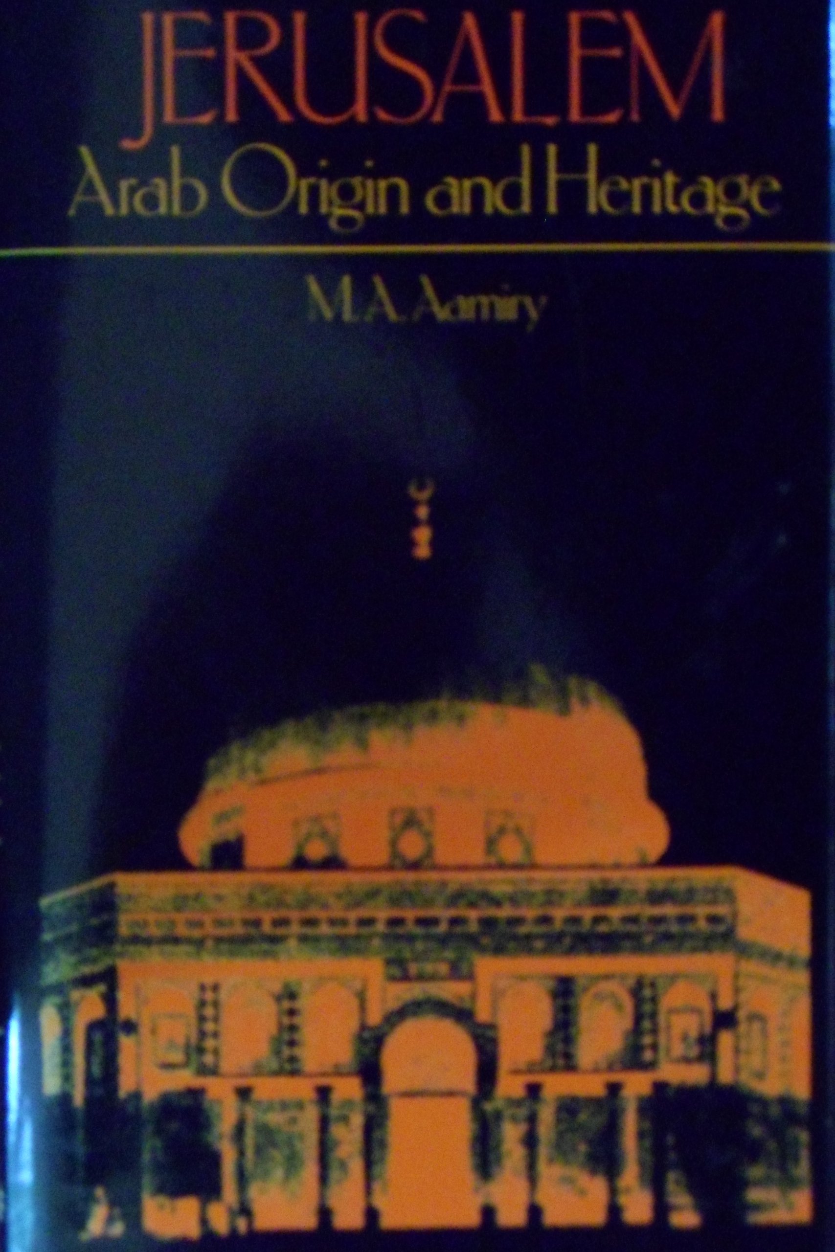 Jerusalem: Arab Origin and Heritage