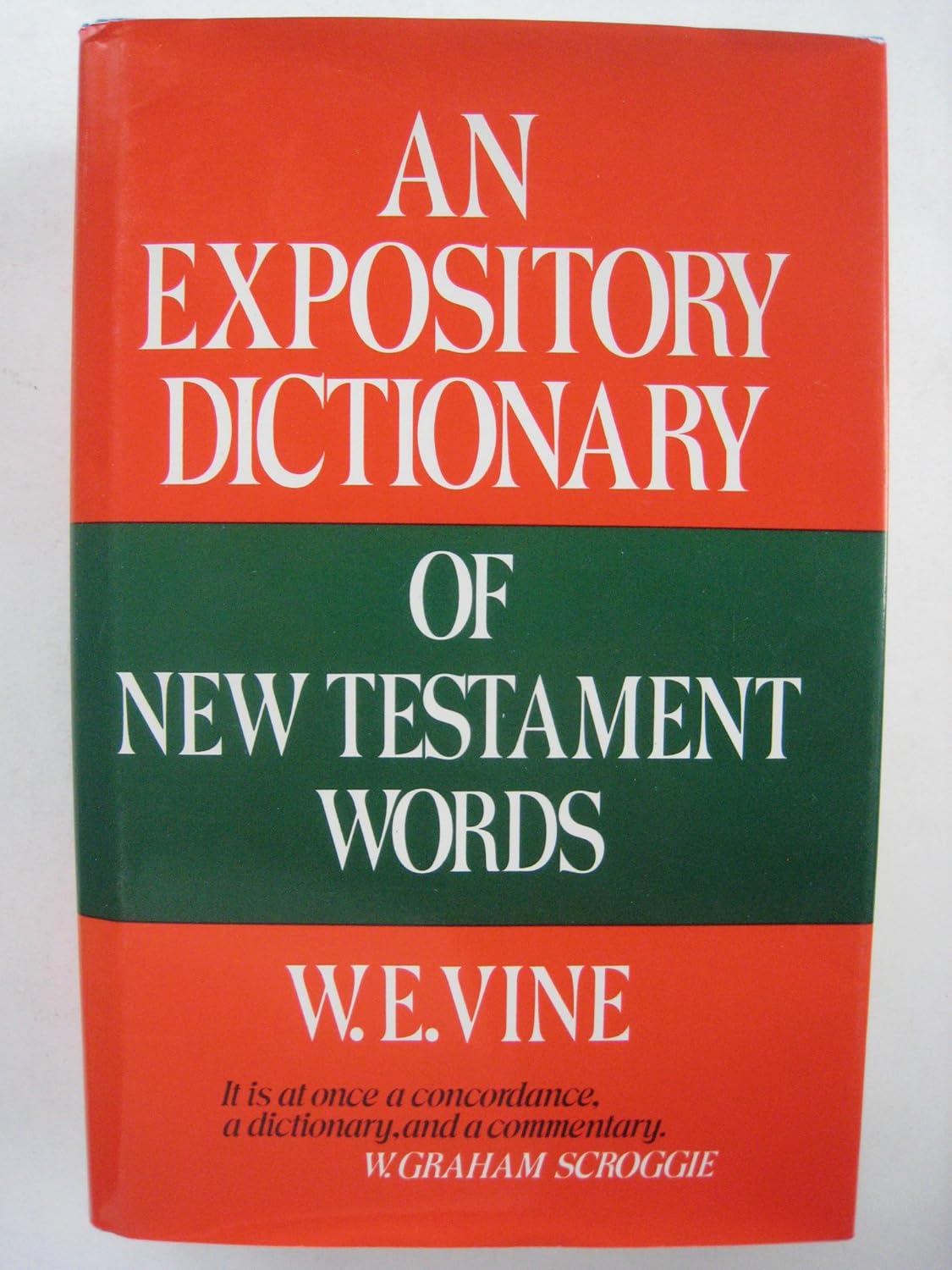 An Expository Dictionary of New Testament Words With Their Precise