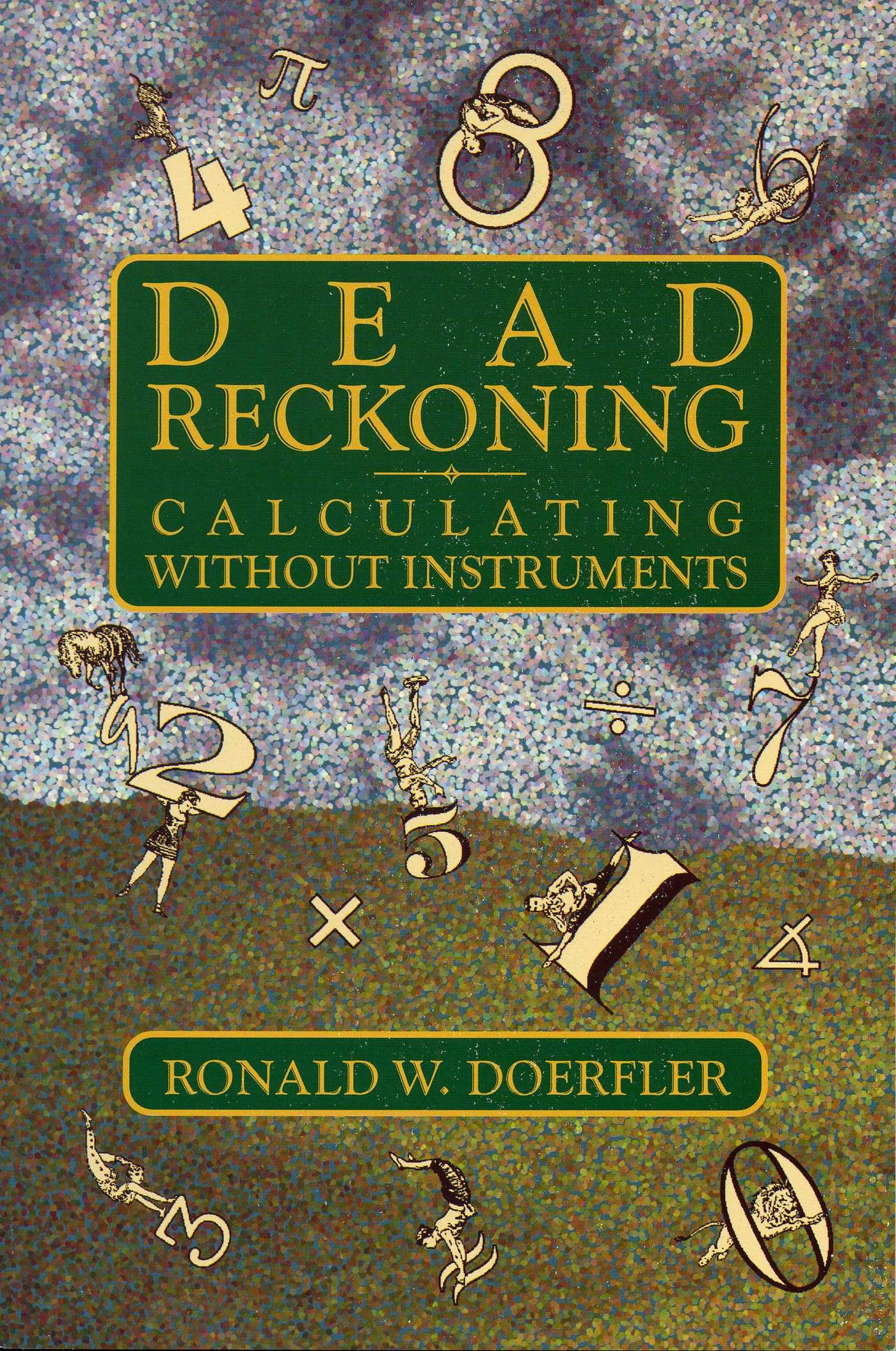 Dead Reckoning: Calculating without Instruments