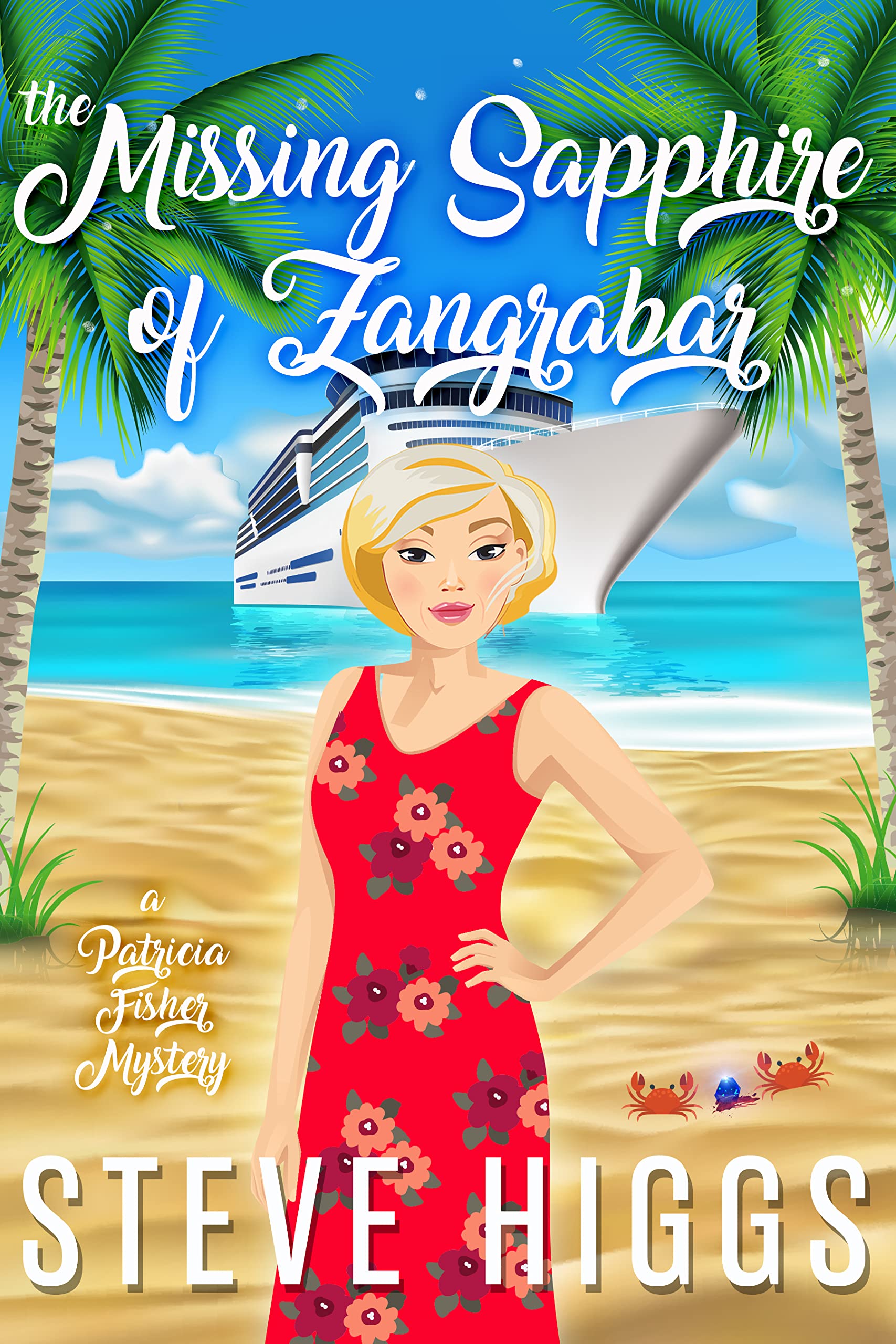 The Missing Sapphire of Zangrabar: A Patricia Fisher Mystery - A Cozy Mystery Adventure (Patricia Fisher Cruise Ship Mysteries Book 1)