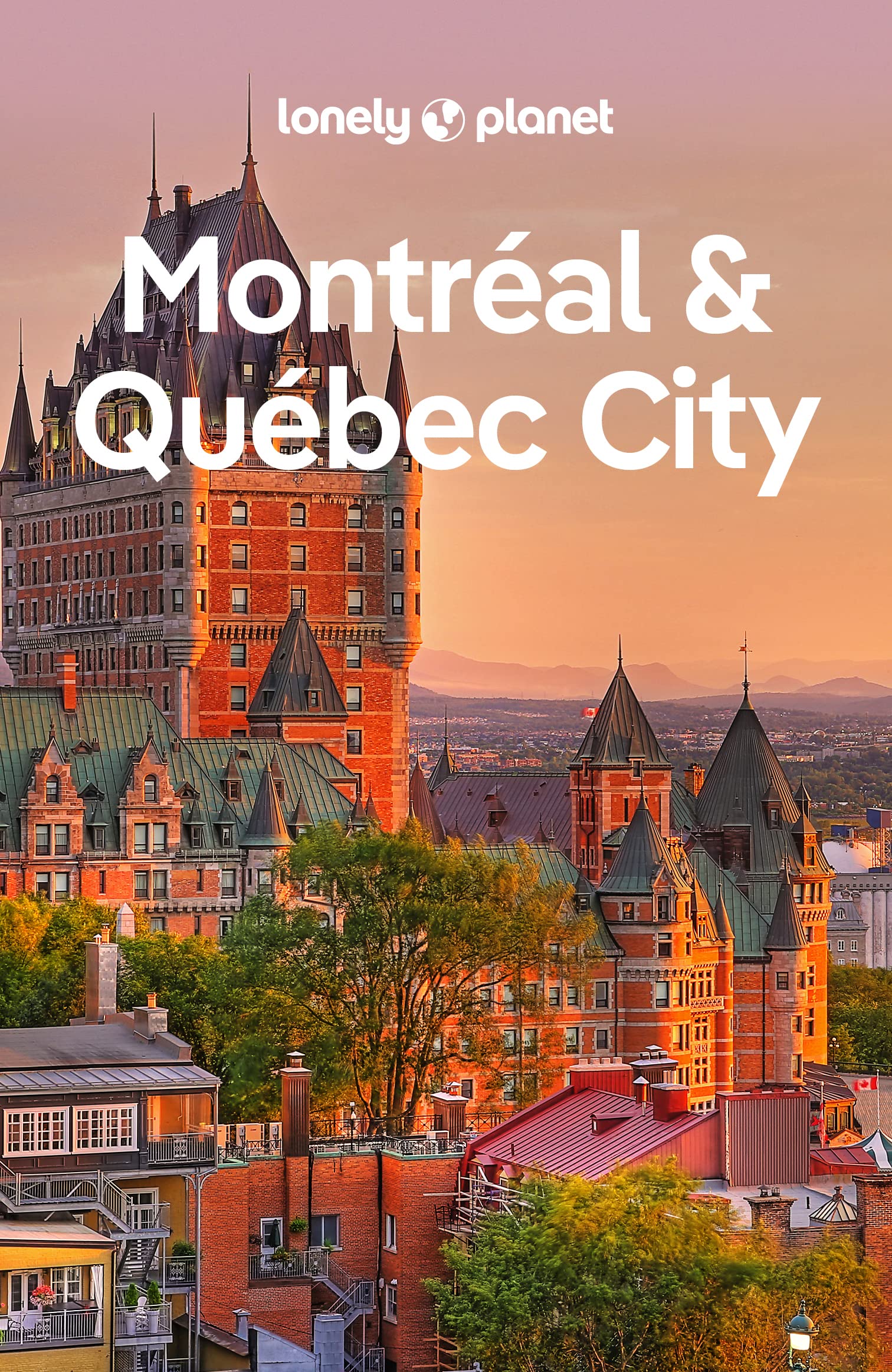 Lonely Planet Montreal & Quebec City (Travel Guide)
