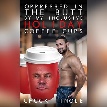 Oppressed in the Butt by My Inclusive Holiday Coffee Cups Audiobook by Chuck Tingle episode artwork