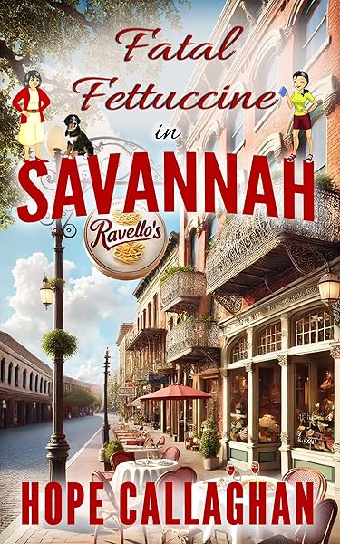 Fatal Fettuccine: A Made in Savannah Cozy Mystery Novel (Made in Savannah Mystery Series Book 27)