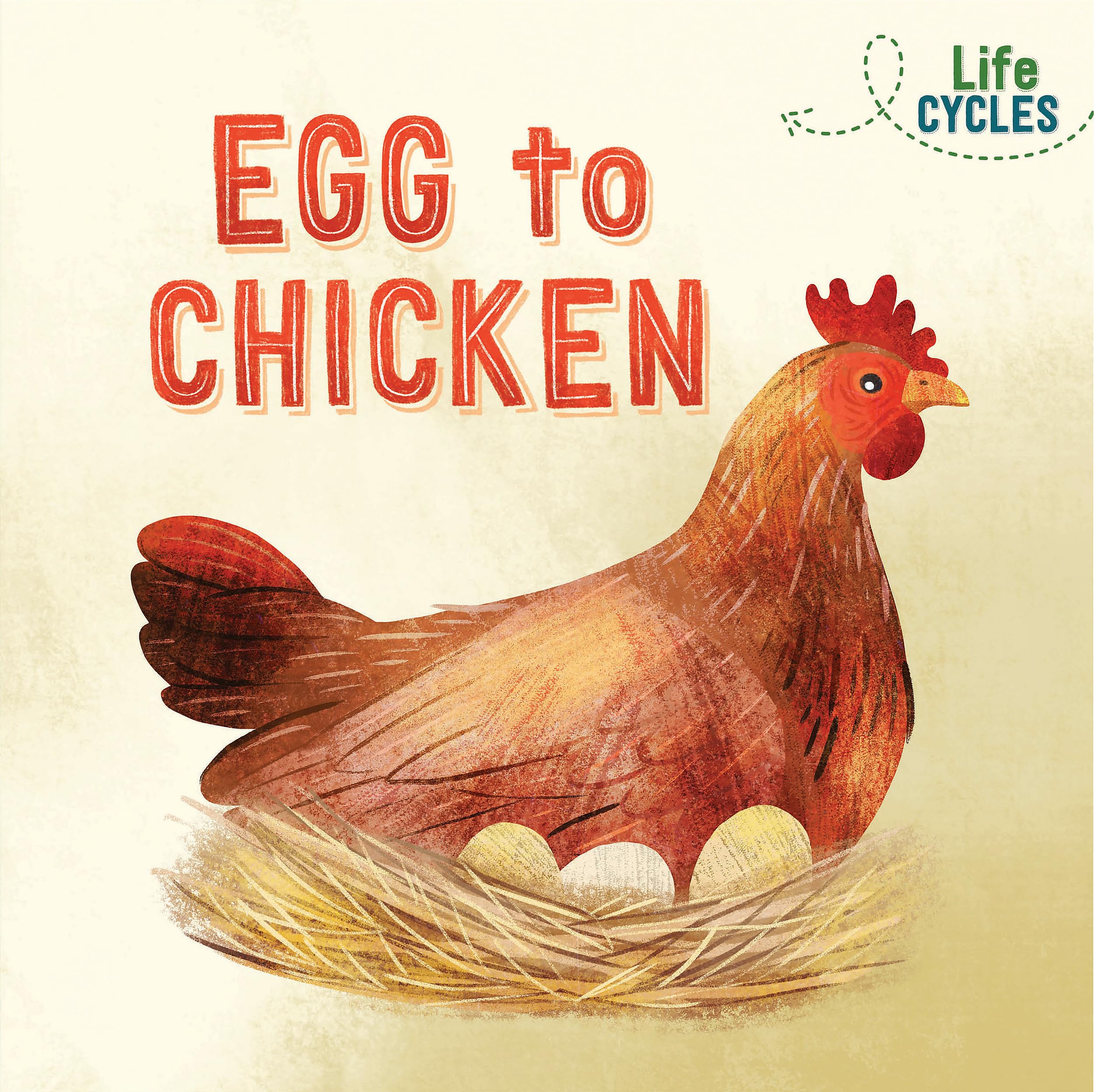 Egg to Chicken (Life Cycles)