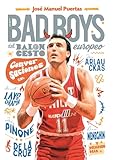  Los Bad Boys del baloncesto europeo: Conversaciones (Baloncesto para leer)