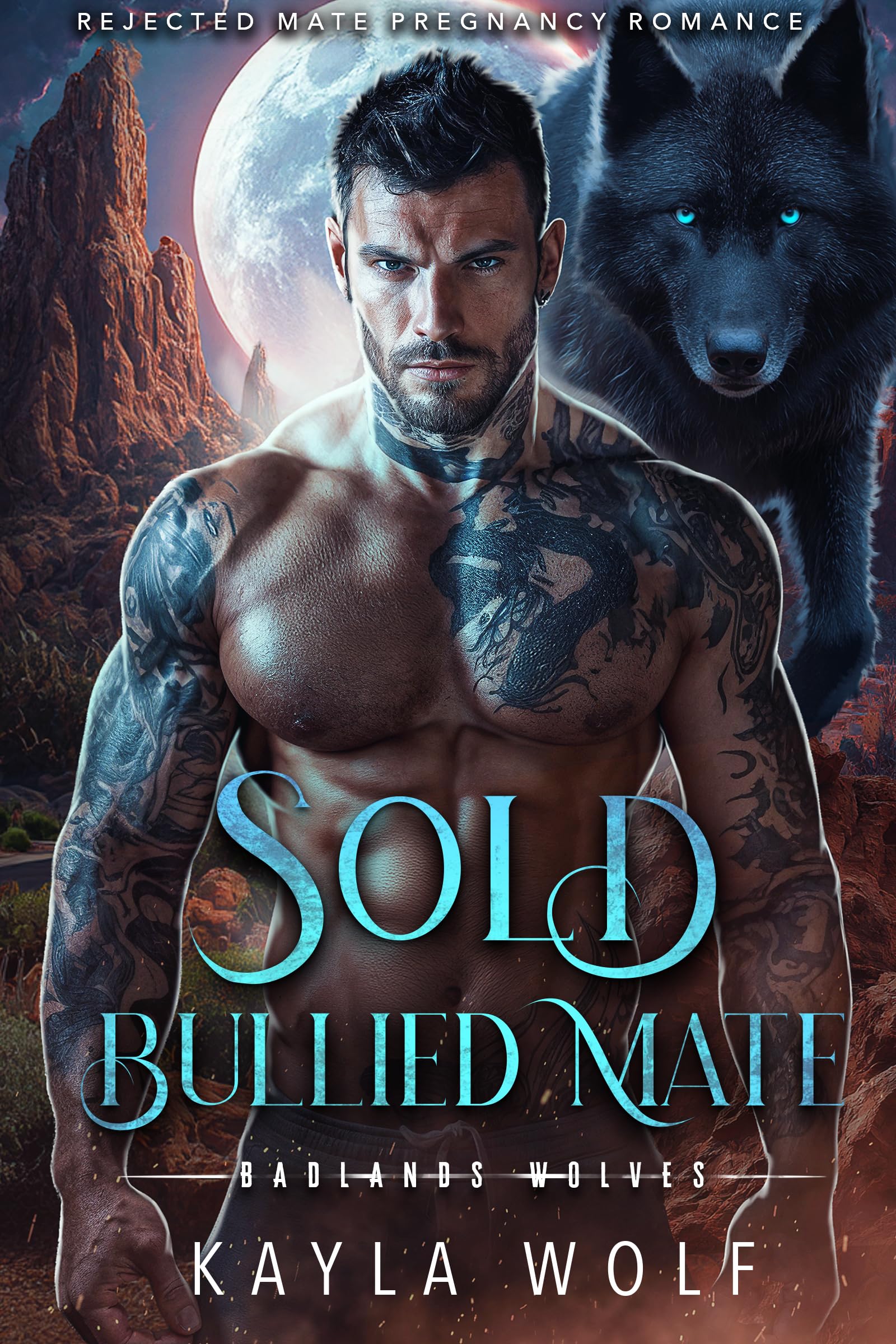 Sold Bullied Mate: Rejected Mate Pregnancy Romance (Badlands Wolves Book 1)