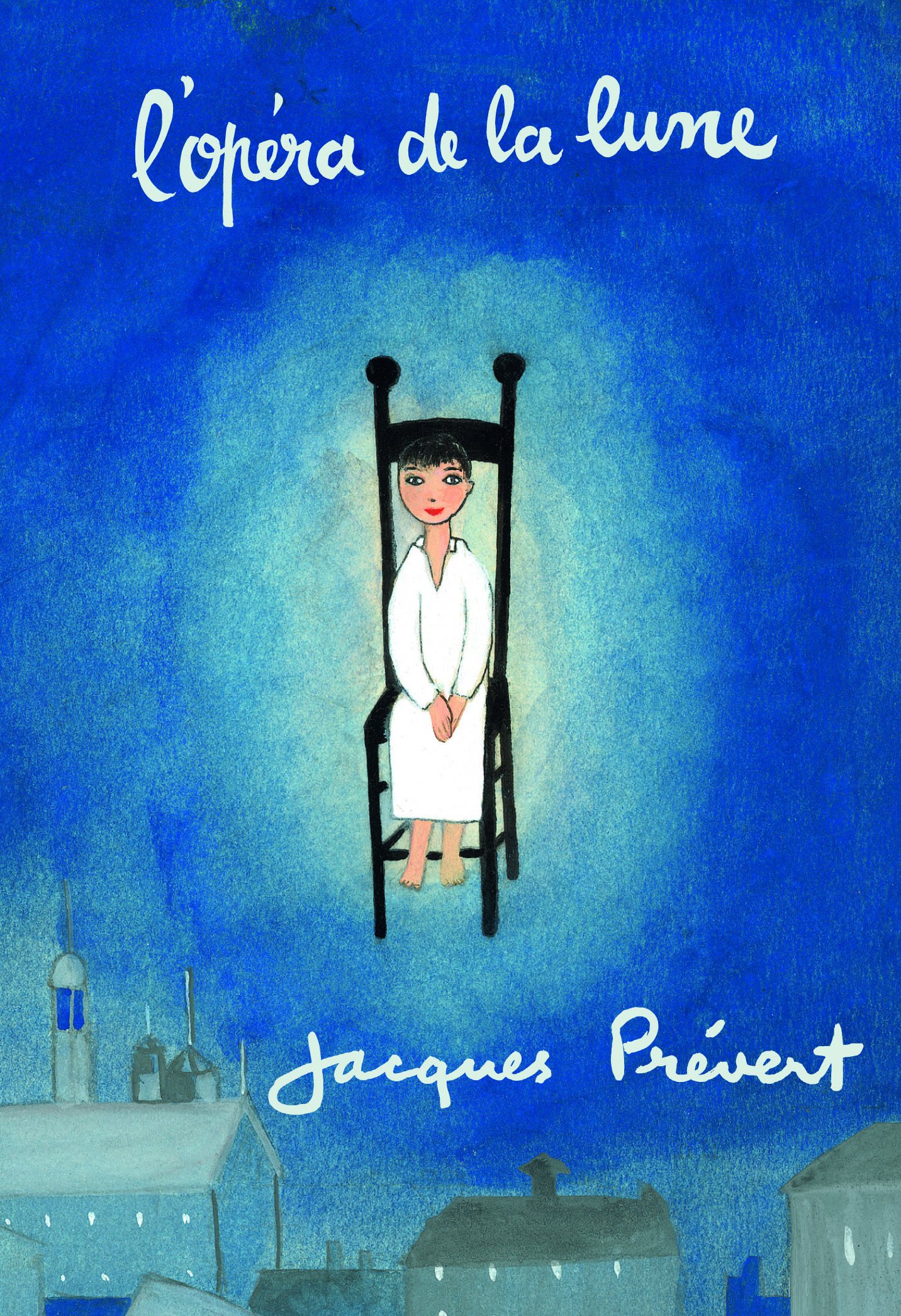 L'OPERA DE LA LUNE : Prévert, Jacques, Duhême, Jacqueline: Amazon