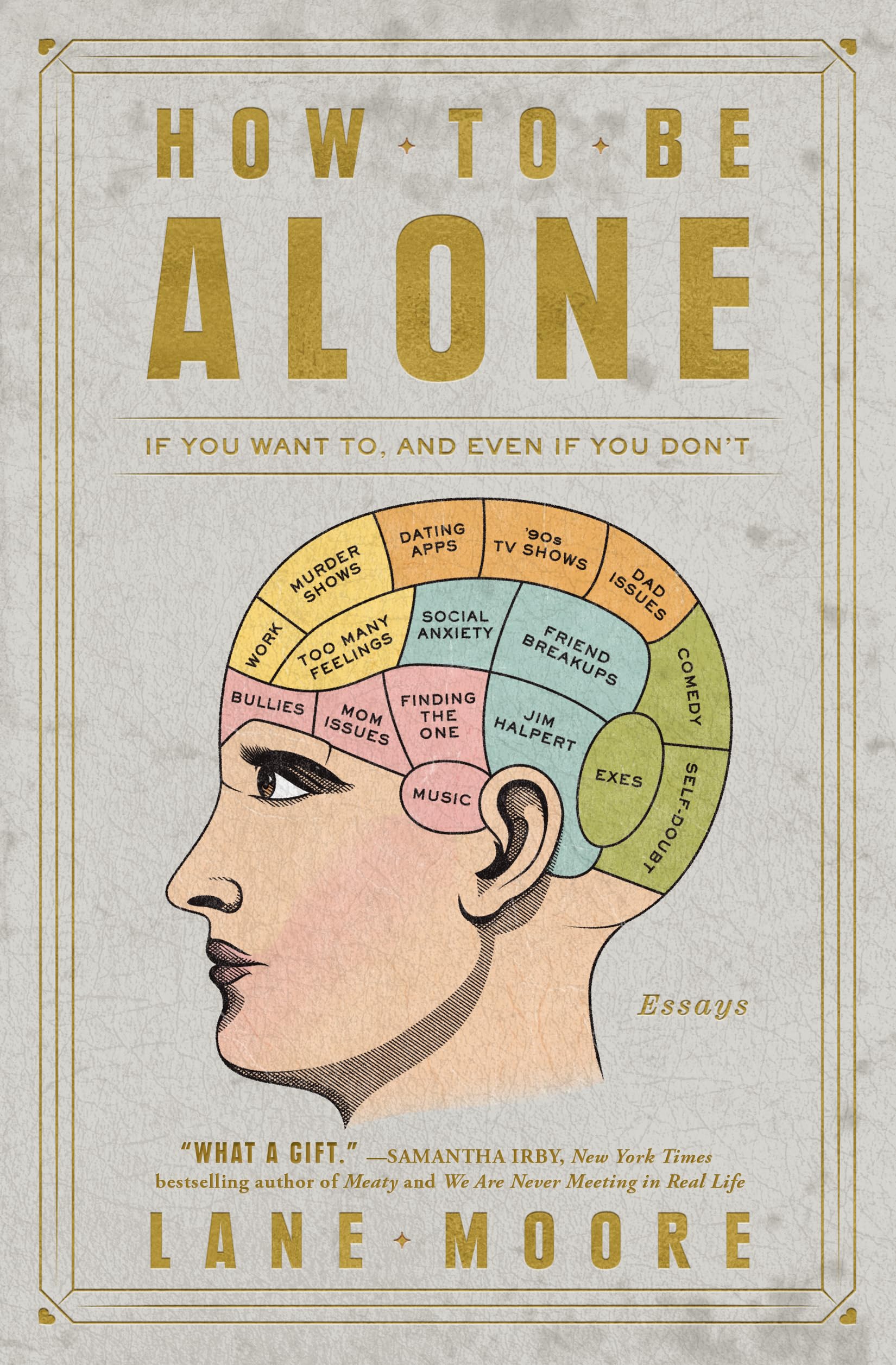 How to Be Alone : If You Want To, and Even If You Don't