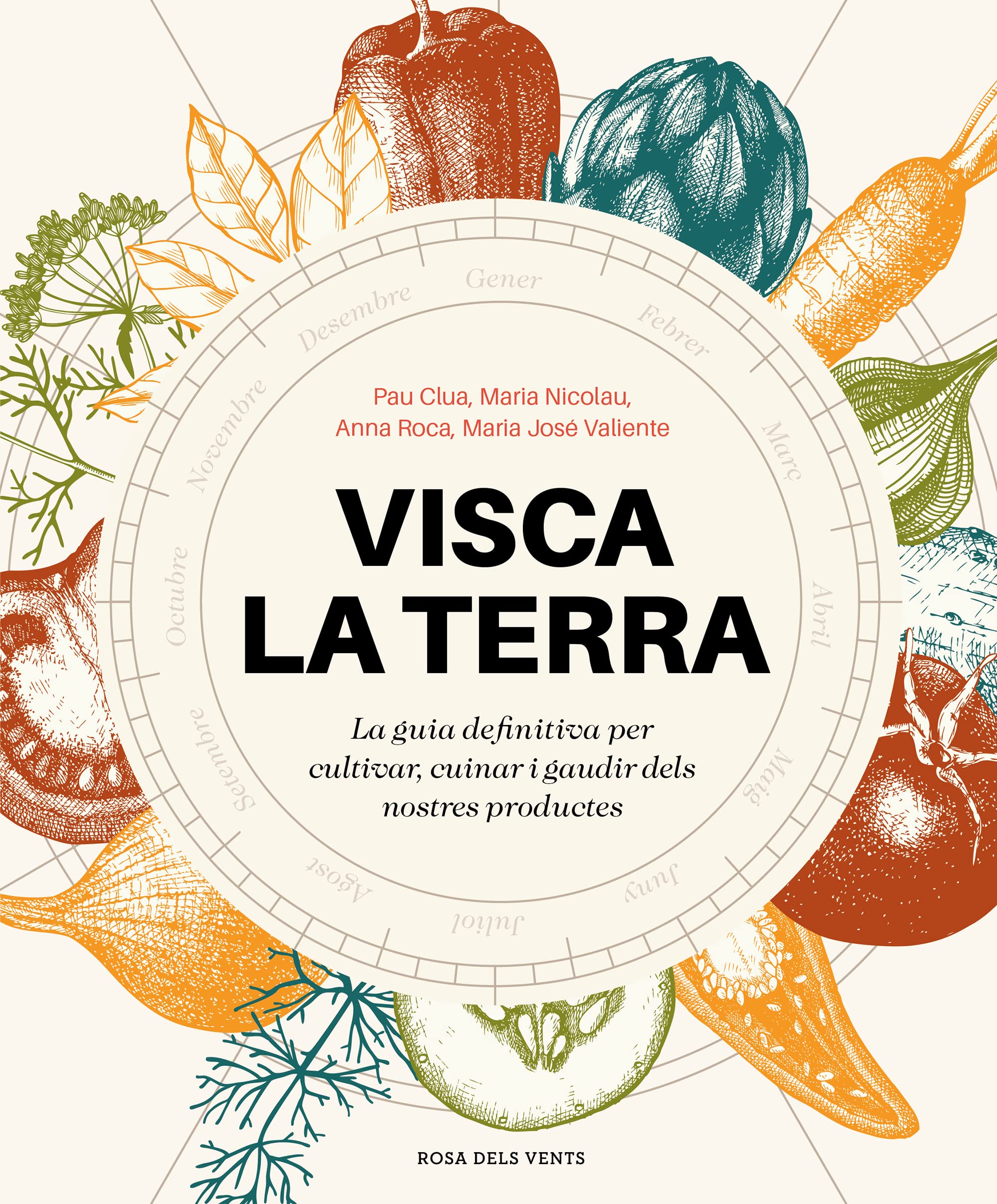 Visca la terra: La guia definitiva per cultivar, cuinar, gaudir i conèixer els productes de Catalunya (Divulgació)