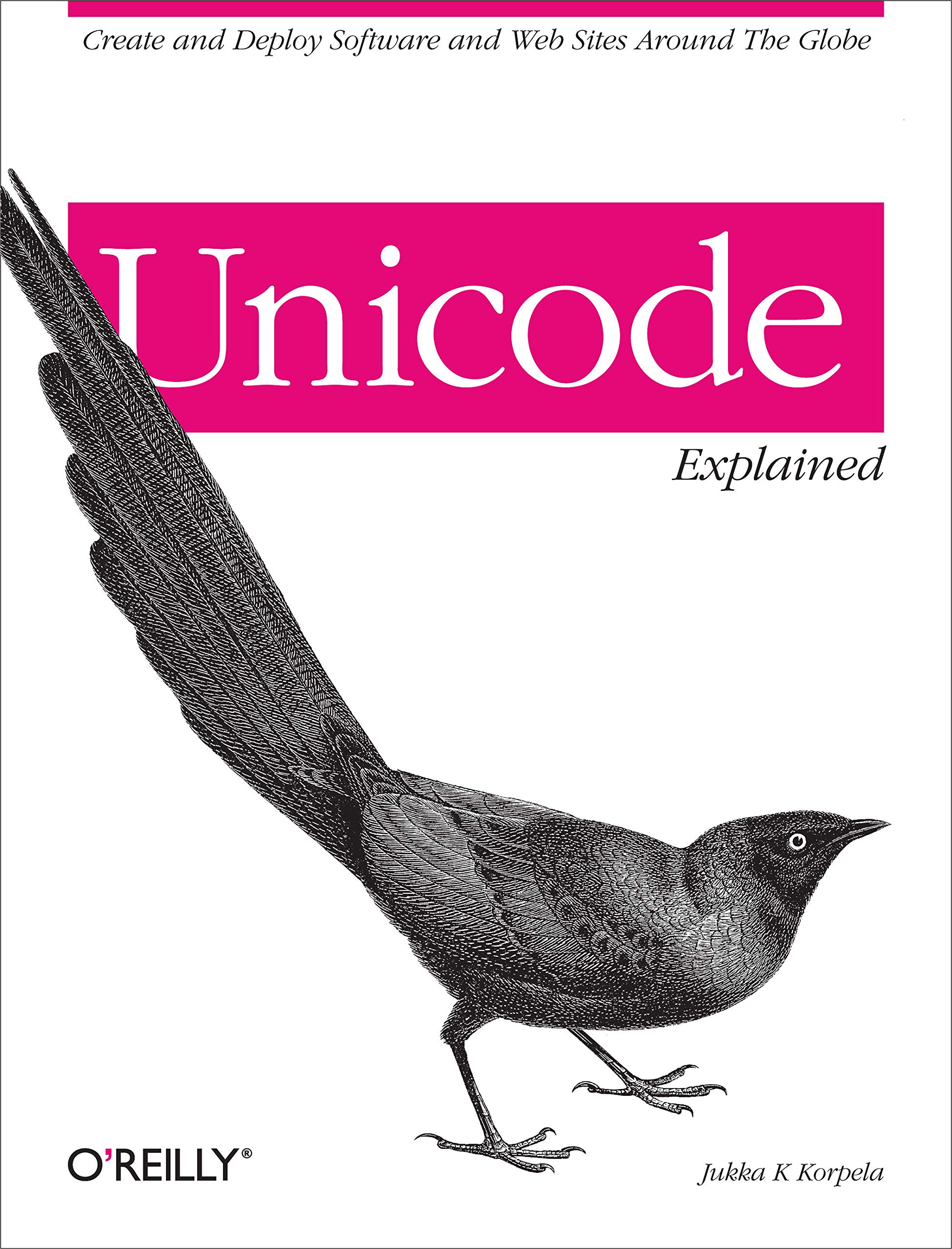 Unicode Explained: Internationalize Documents, Programs, and Web Sites (O'Reilly Ser.)